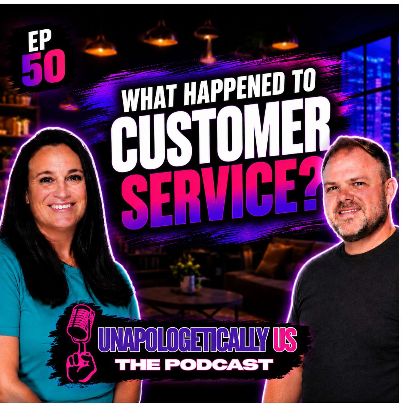 EP 50 - What Happened to Customer Service? episode artwork