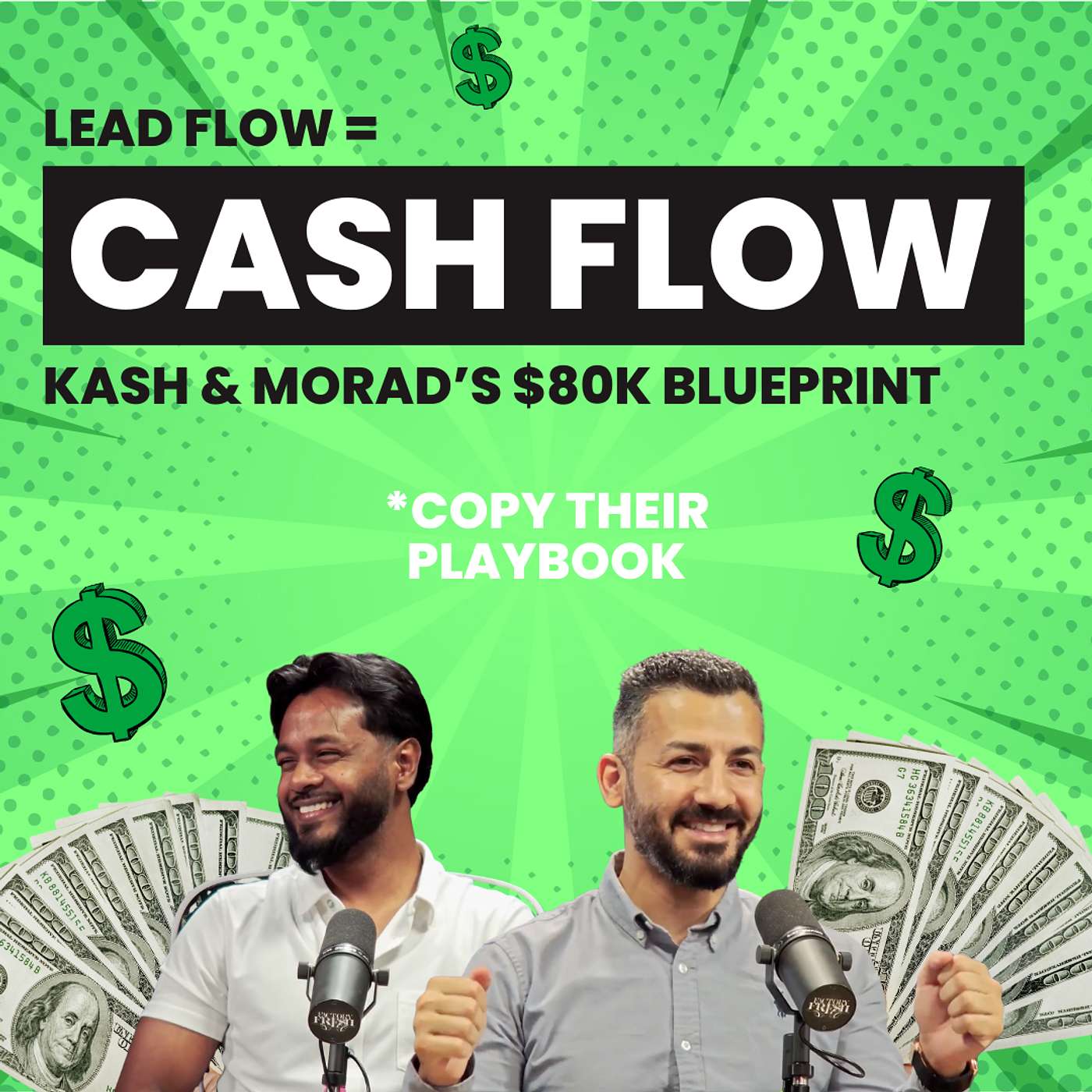 Lead Flow Equals Cash Flow: Kash & Morad’s $80K Blueprint (Ep. 237)