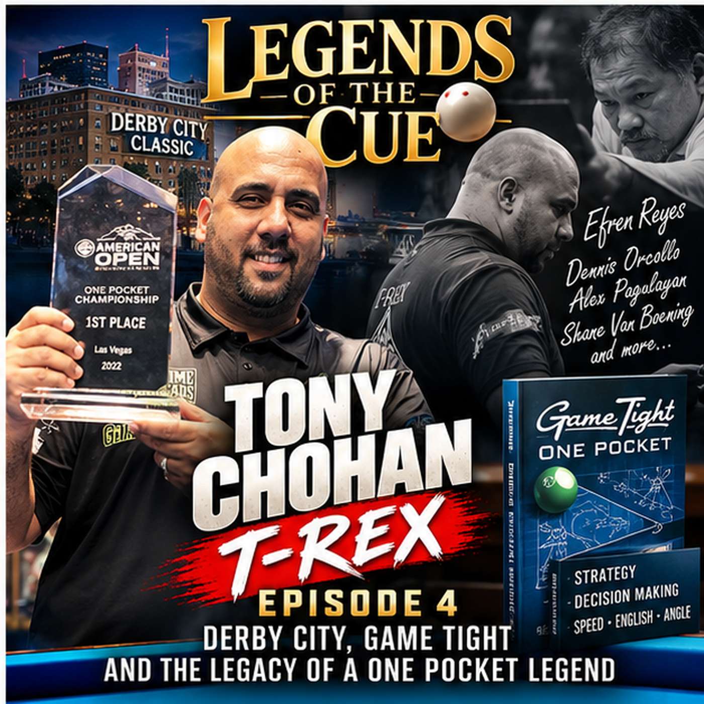 Tony Chohan - Part 4 (Derby City, Game Tight and the Legacy of a One Pocket Legend)