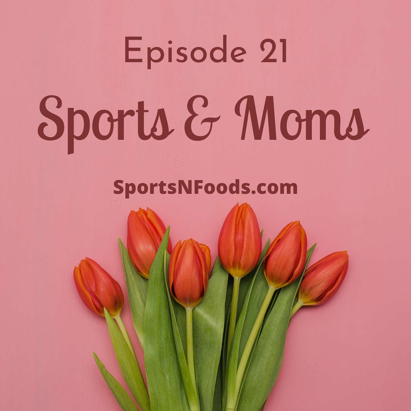 Episode 21: Sports & Moms