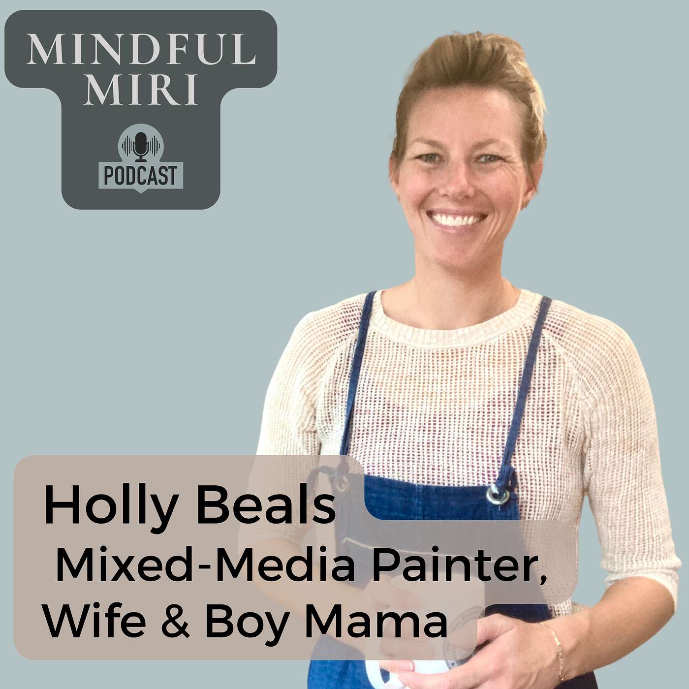 Art, Faith, and Motherhood with Holly Beals, Mixed Media Painter, Wife, Boy Mama