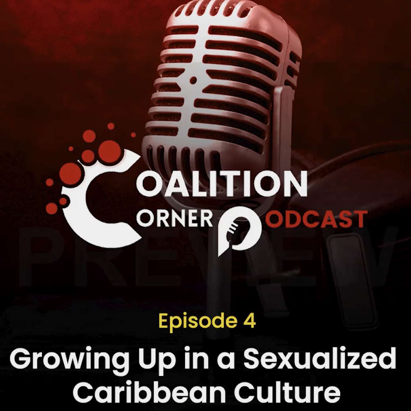 Coalition Corner Season 2, Episode 4: Growing Up in a Sexualised Caribbean Culture