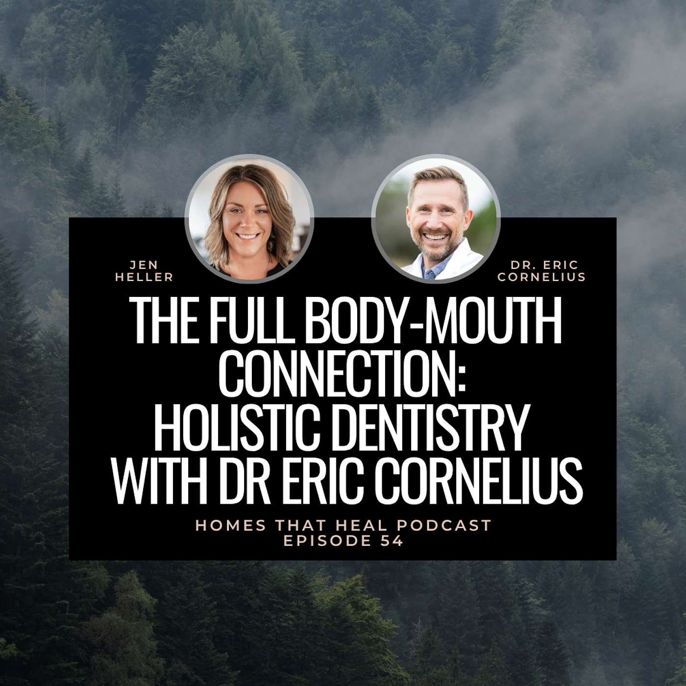 The Full Body-Mouth Connection: Holistic Dentistry with Dr. Eric Cornelius