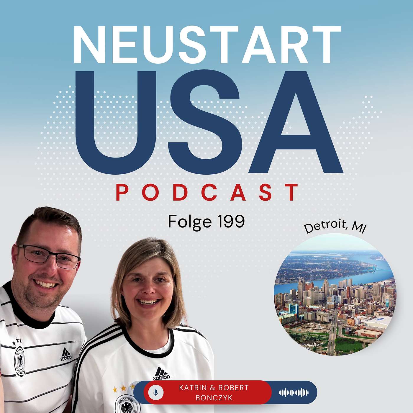 Katrin & Robert Bonczyk: Neustart in Michigan - Eine Familie zwischen Abenteuerlust und Alltag in den USA episode artwork