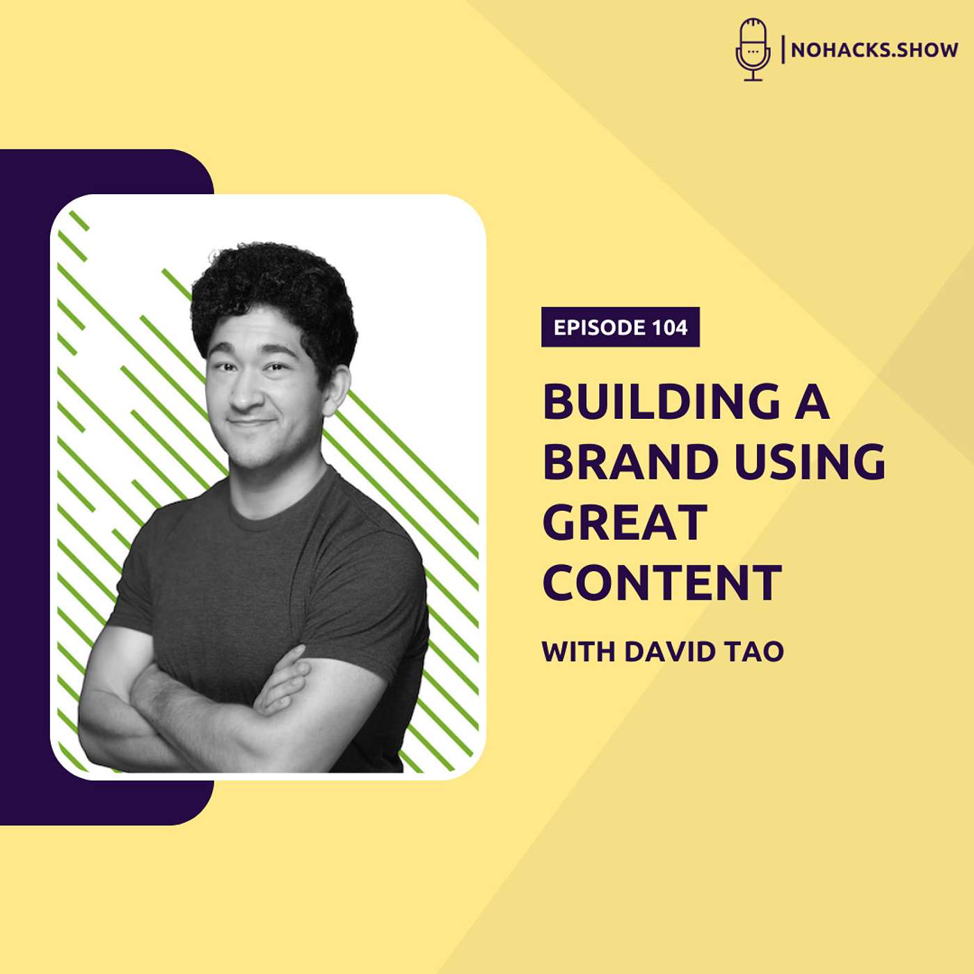 Building a Brand Using the Power of Great Content with David Tao