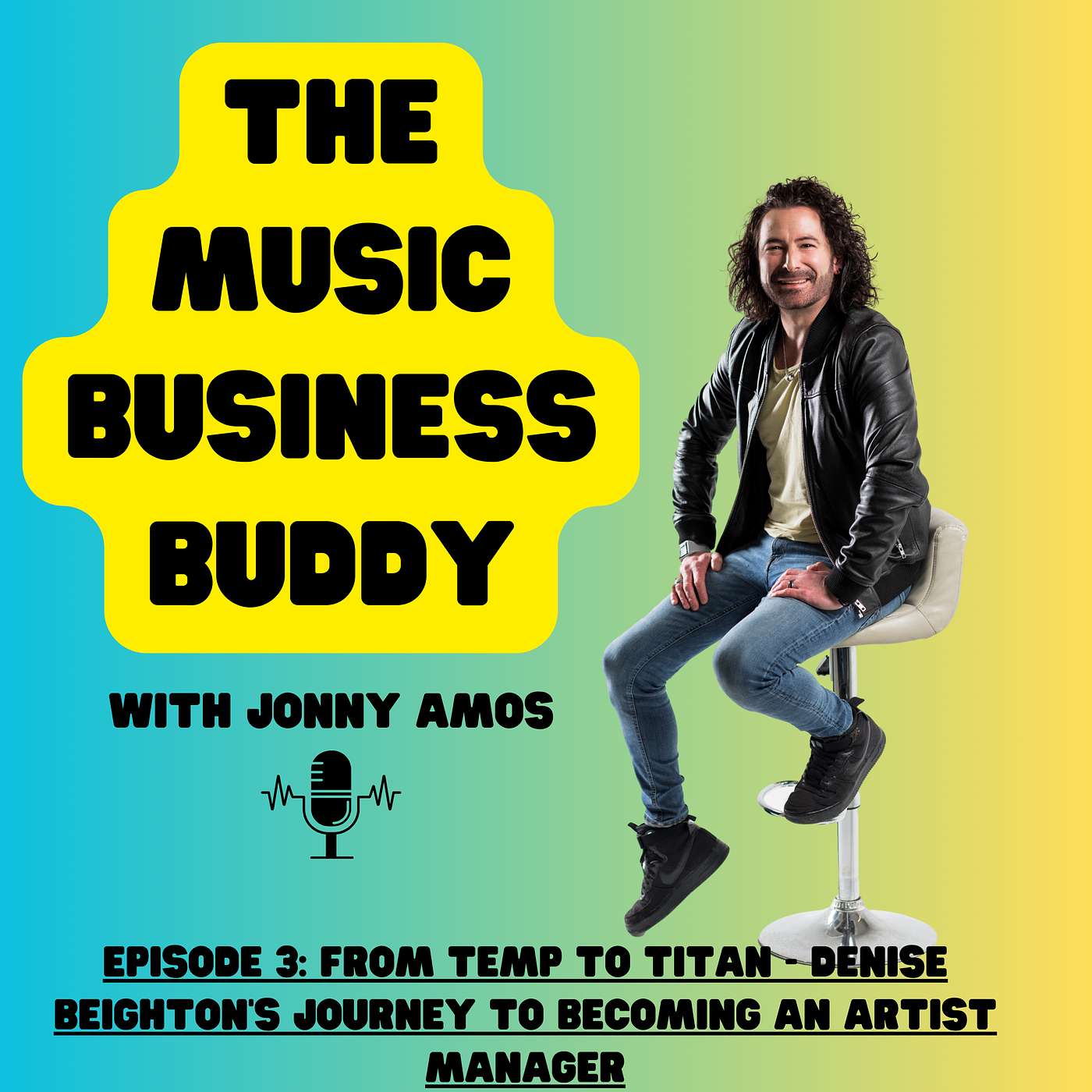 The Music Business Buddy - Episode 3: From Temp to Titan - Denise Beighton's Journey to Becoming an Artist Manager