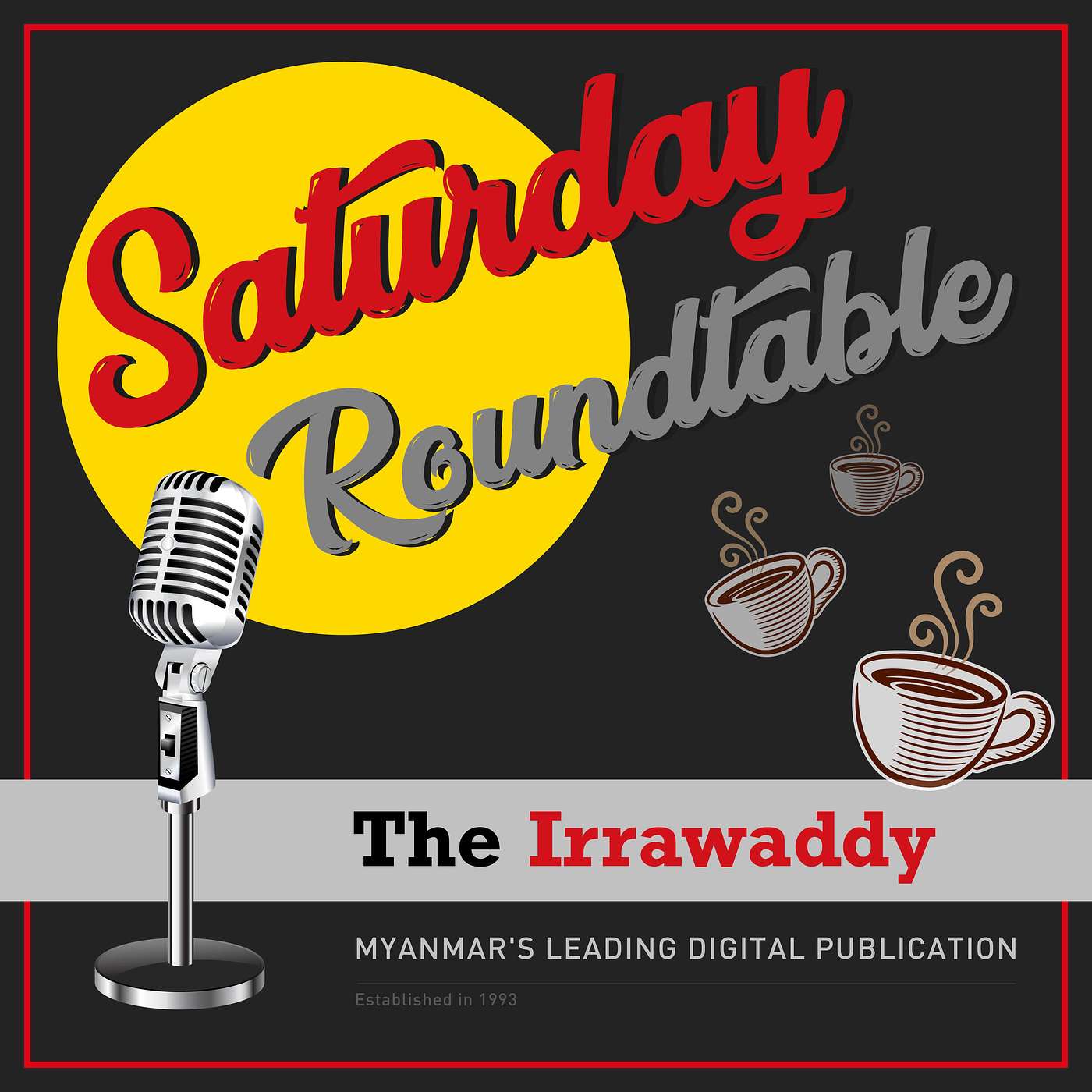 Saturday Roundtable: လုပ်ကြံသတ်ဖြတ်ရေး စစ်ကောင်စီ အားပေးလာပြီနဲ့ စနေစကားဝိုင်း episode artwork