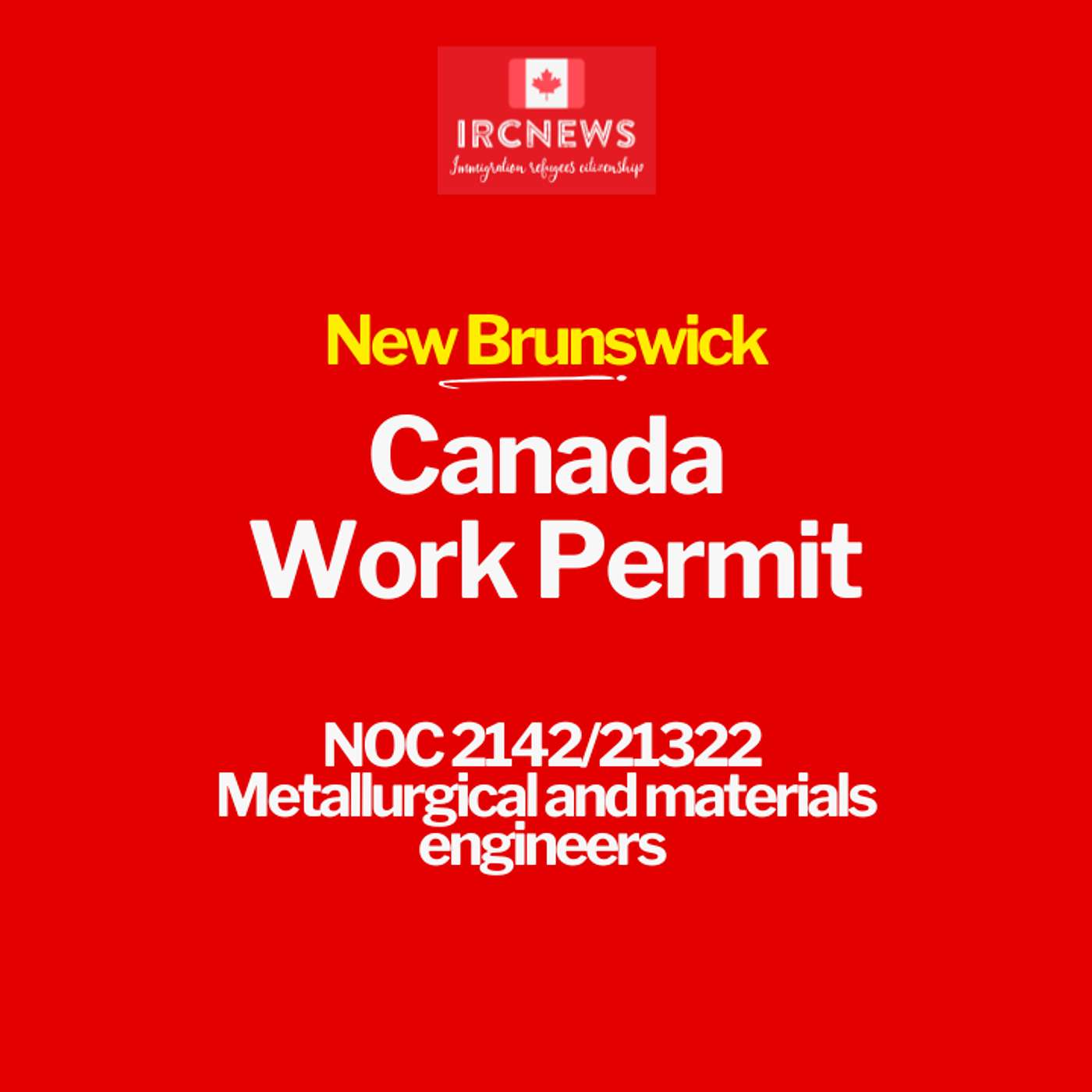Canada Immigration New Brunswick NOC 2142/21322 Metallurgical and materials engineers Work Permits episode artwork