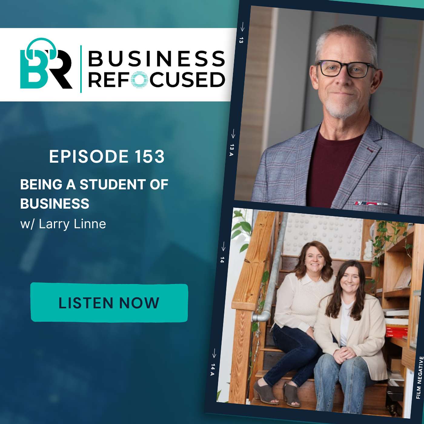 #153 - Being a Student of Business w/ Larry Linne