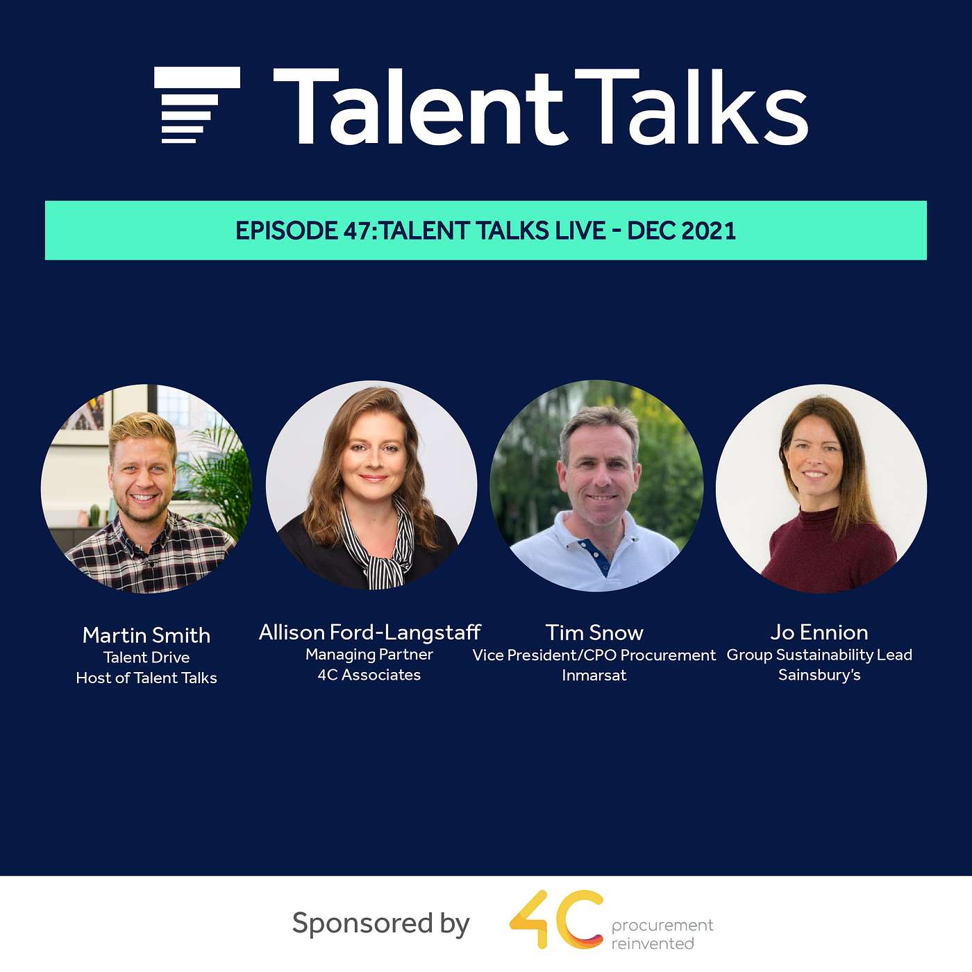 Talent Talks Live: Dec 2021 with 4C Associates’ Allison Ford-Langstaff, Inmarsat’s Tim Snow, and Sainsbury’s Jo Ennion #47