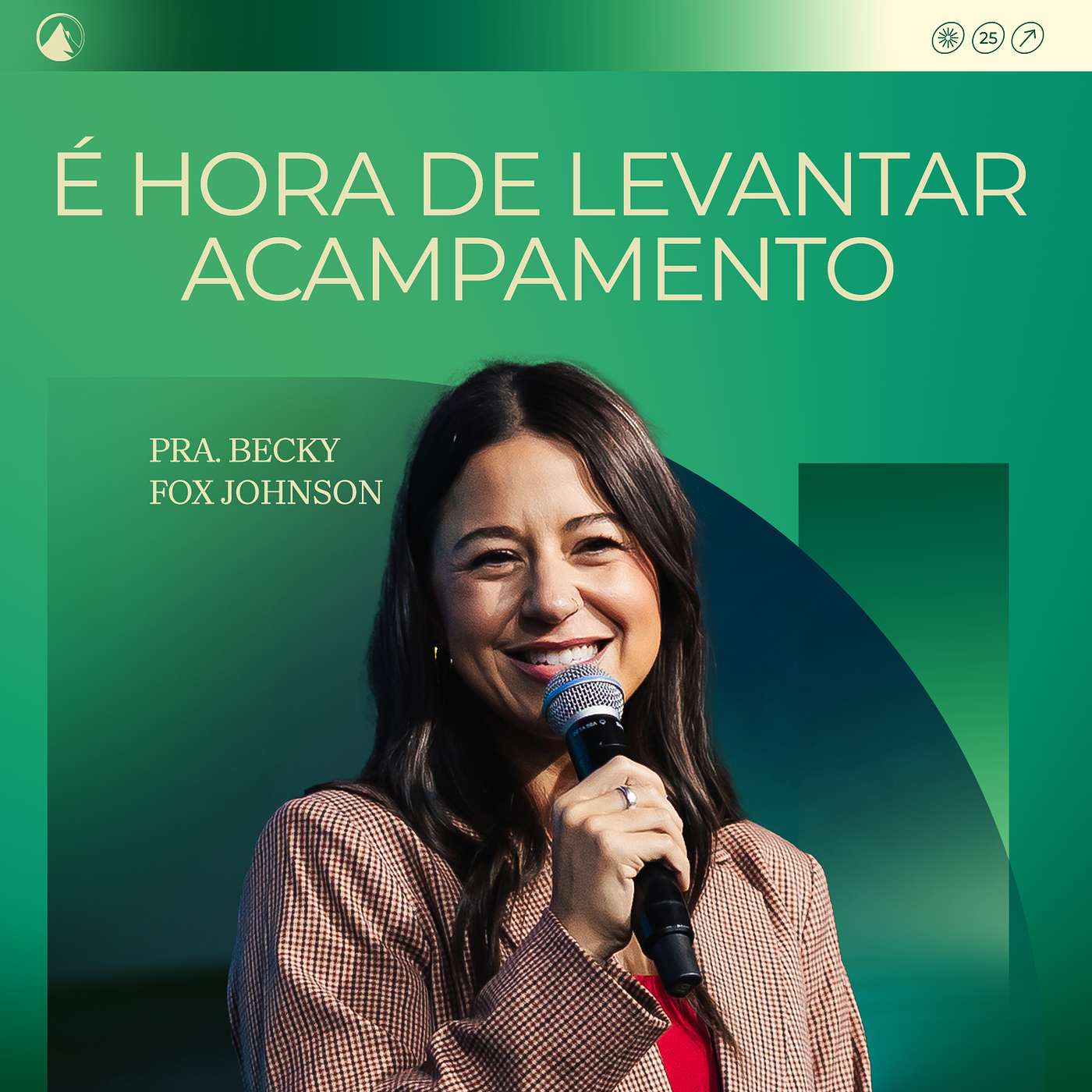 É HORA DE LEVANTAR O ACAMPAMENTO // PRA. BECKY FOX JOHNSON