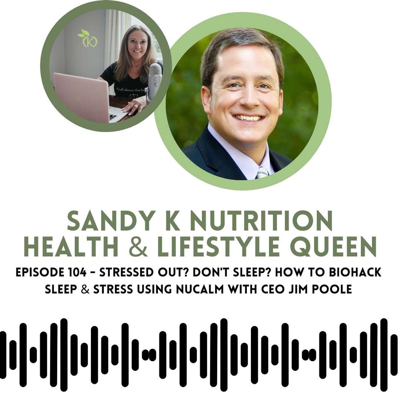 Episode 104 - Stressed Out? Don't Sleep? How to Biohack  Sleep & Stress Using NuCalm with CEO Jim Poole