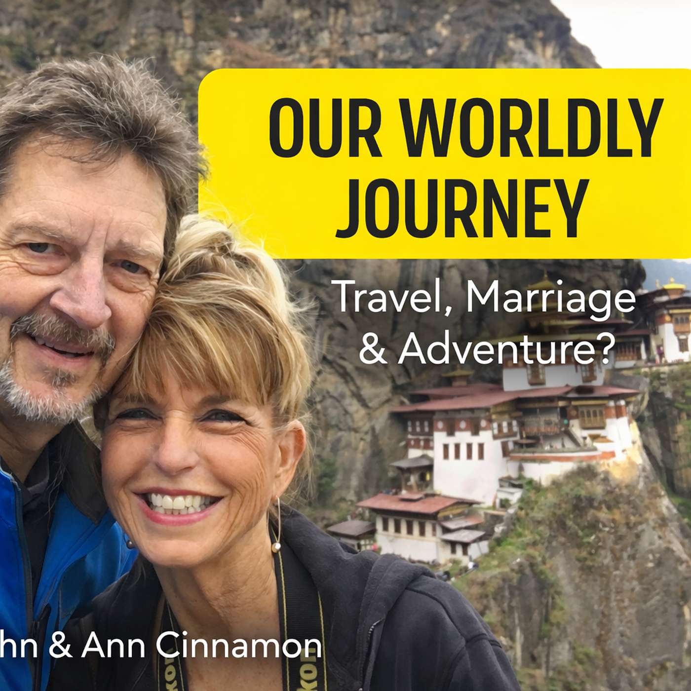120 Countries Together: The Reality of Travel & Marriage|(feat. John & Ann Cinnamon)