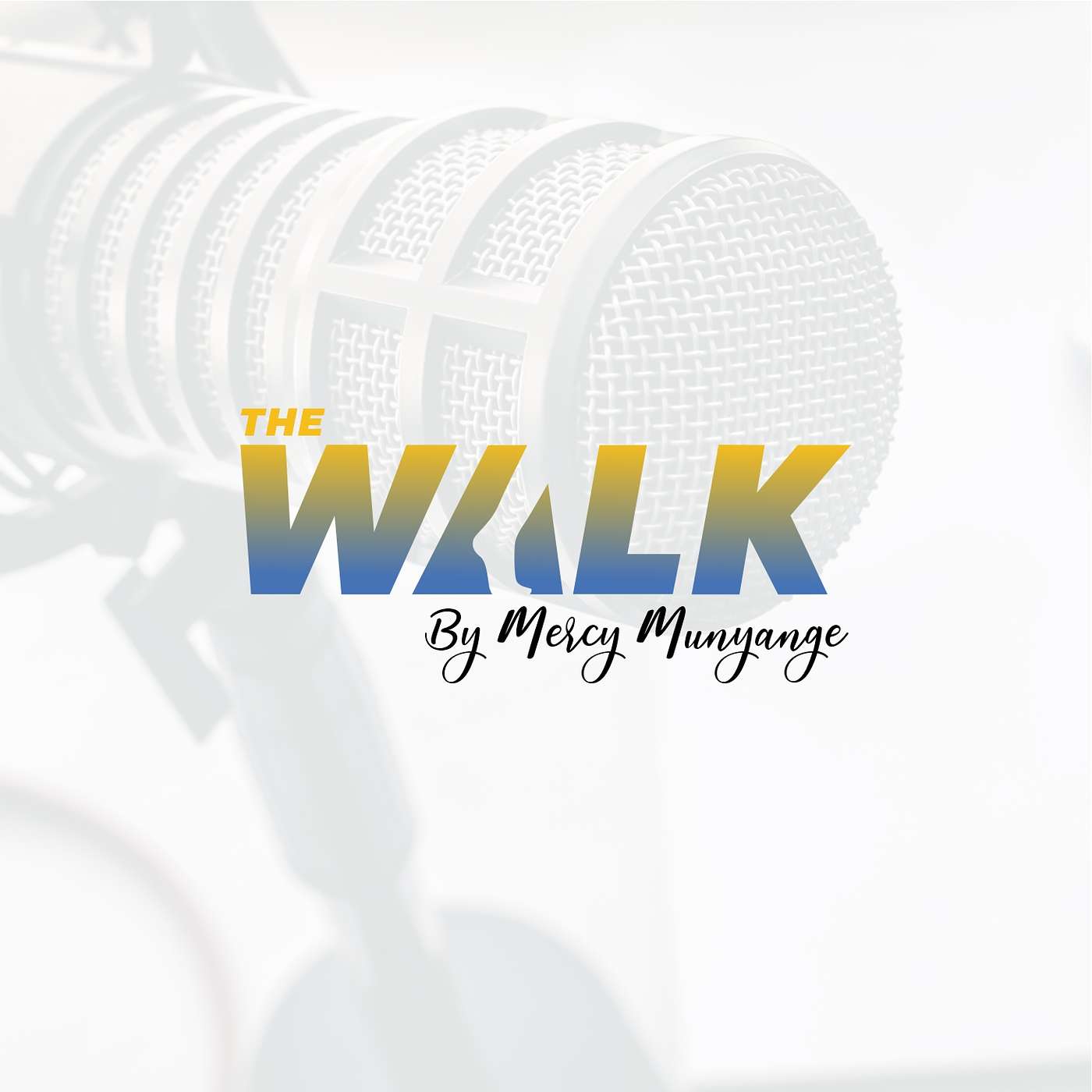 The Walk by Mercy Munyange\'s Podcast