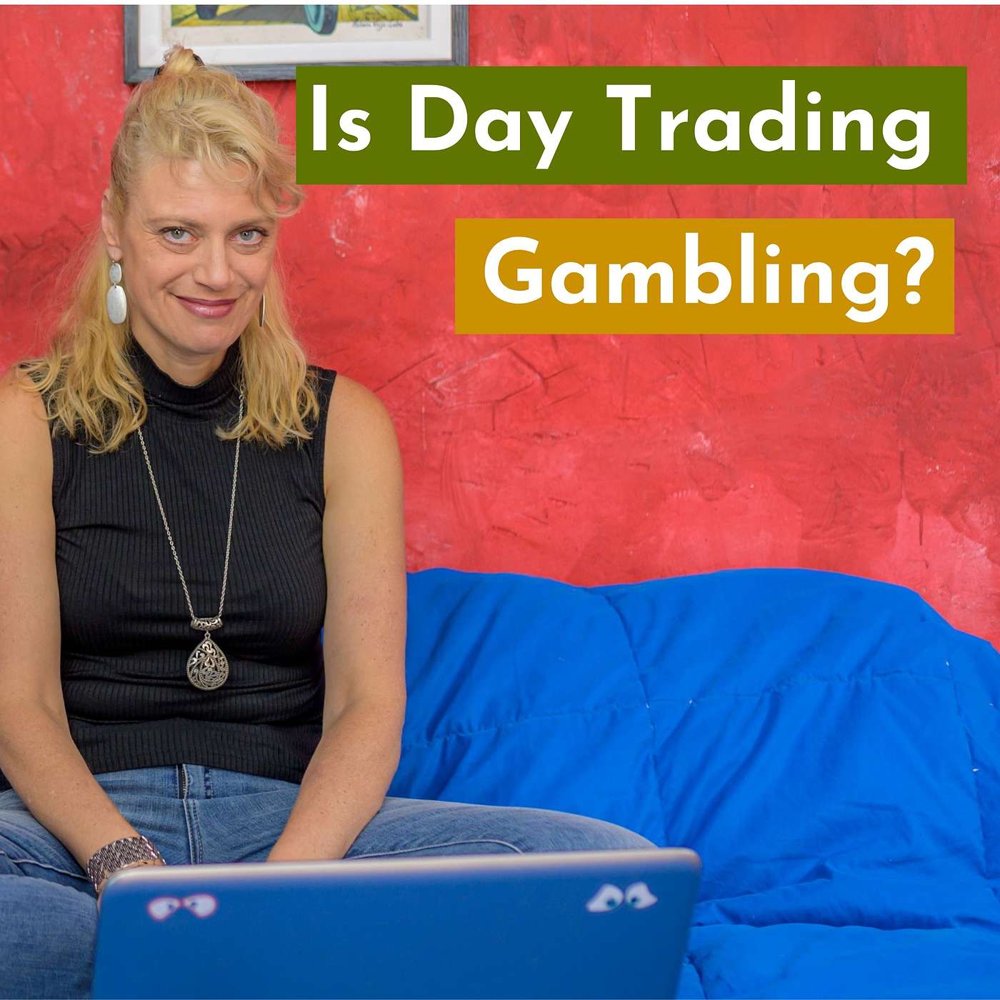Day Trading is Gambling! or is it
