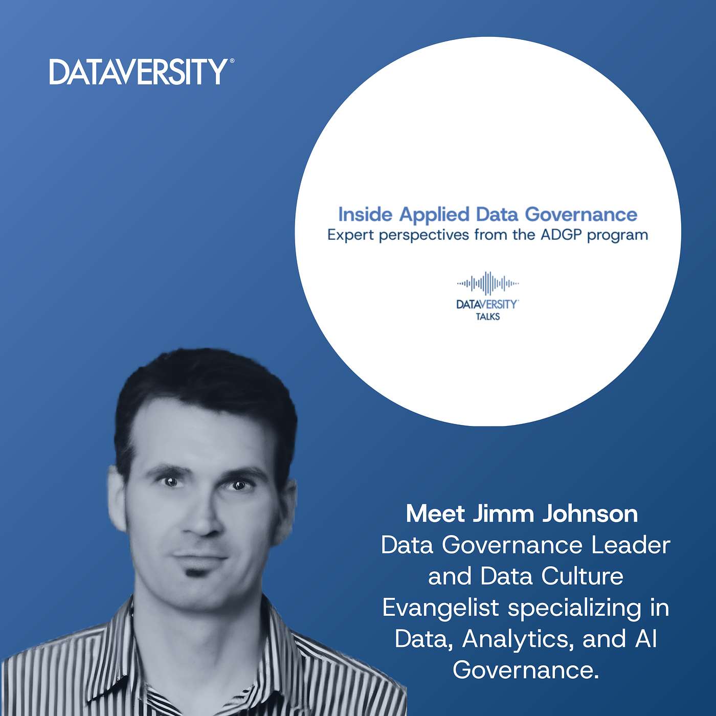 Inside Applied Data Governance: Expert Perspectives from the ADGP Program Episode 5: Policies, Standards, and Risk Management in Practice with Jimm Johnson episode artwork