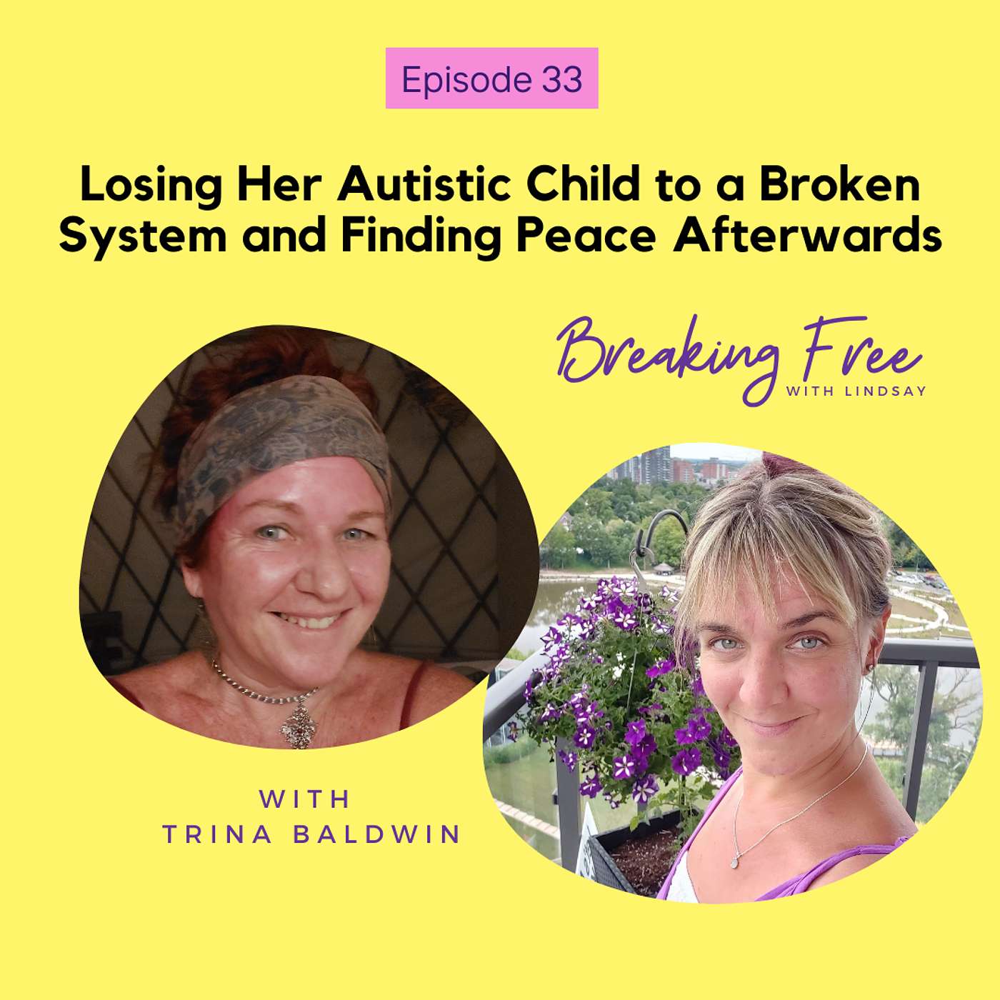 Episode 33 - Trina Baldwin: Losing Her Autistic Child to a Broken System and Finding Peace Afterwards