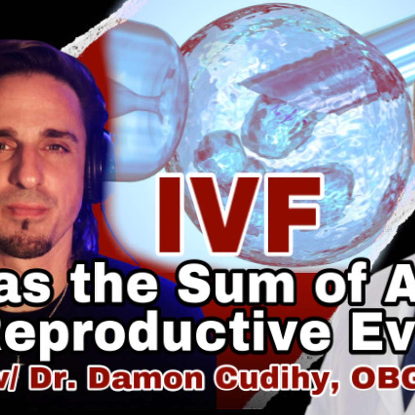 Why IVF Is So Evil w/ Dr. Cudihy, OBGYN