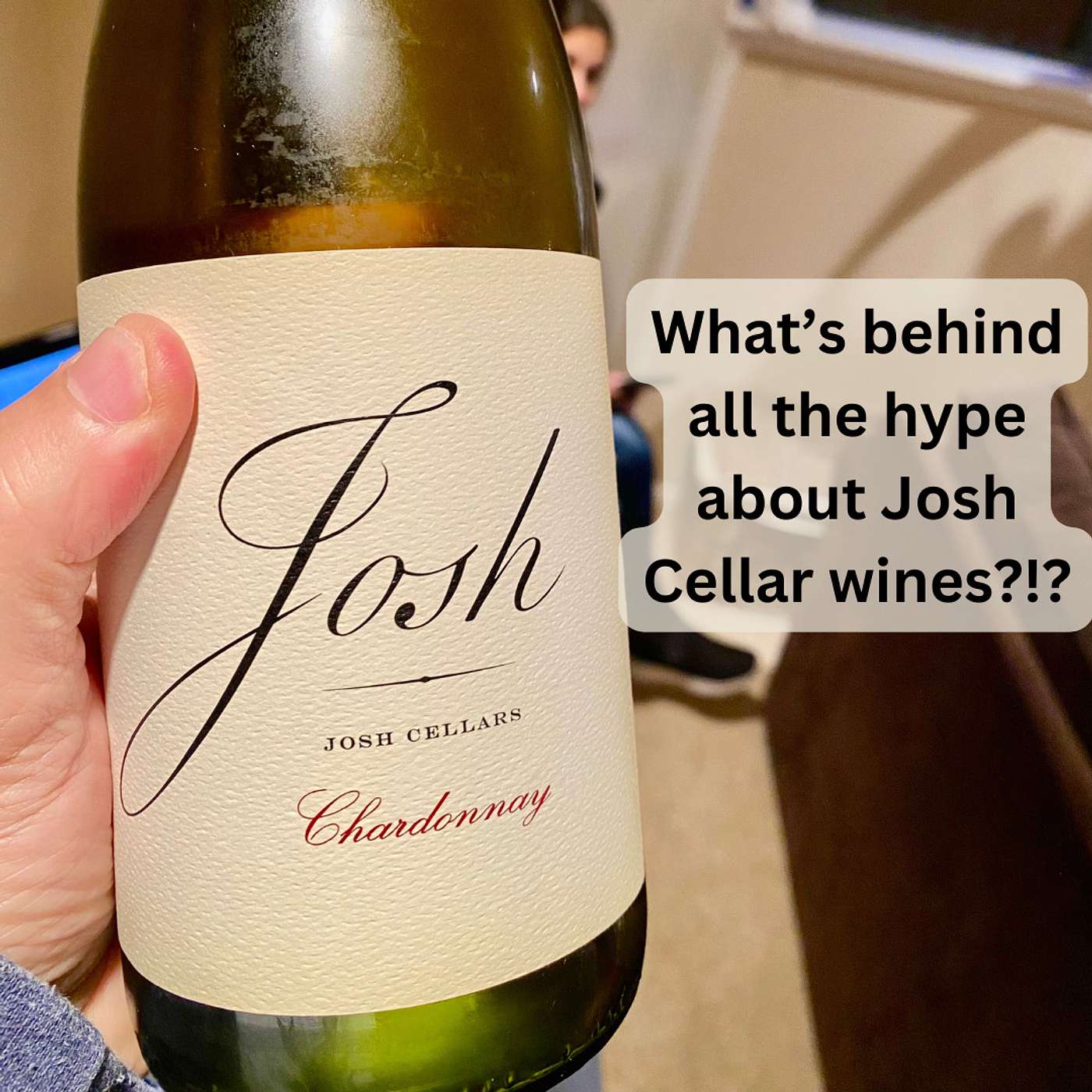 Josh Wines Are . . .  Meh. (The truth behind the hype. BTW, we did not give this episode a title until after we tasted the wines in our recording!)