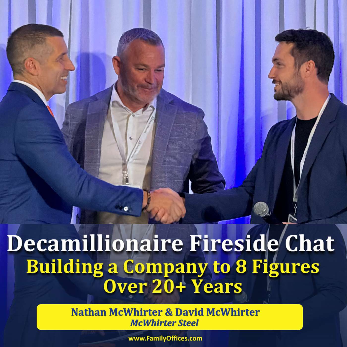 Decamillionaire Fireside Chat: How We Built our Steel Company to 8 Figures Over 20+ Years