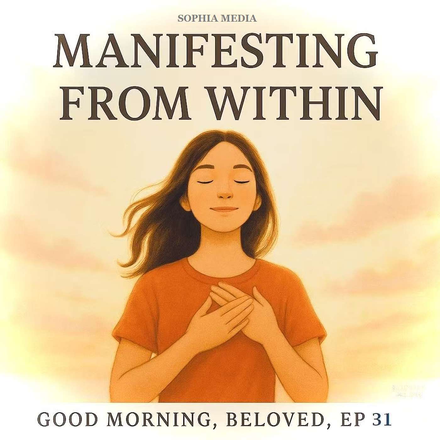 Good Morning, Beloved, E31: Manifesting from Within