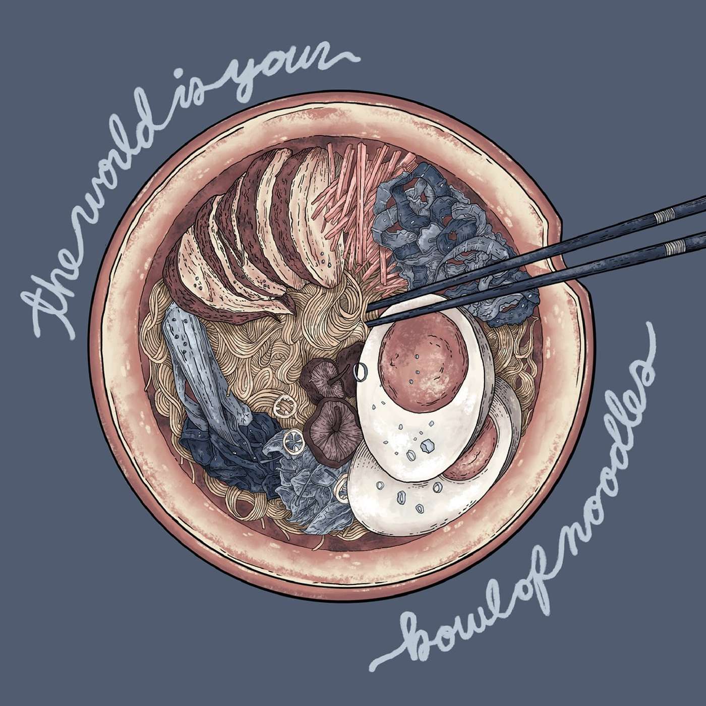 The World Is Your Bowl Of Noodles