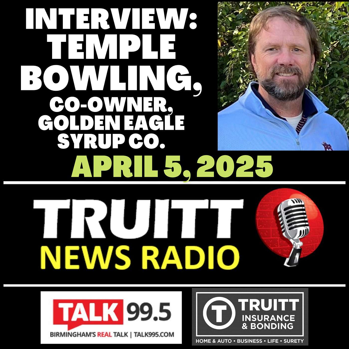 INTERVIEW: Temple Bowling (Co-Owner, Golden Eagle Syrup Co.) from our April 5, 2025 TRUITT NEWS RADIO Show
