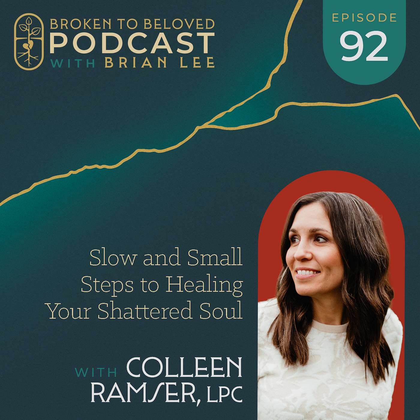 092: Slow and Small Steps to Healing Your Shattered Soul with Colleen Ramser episode artwork