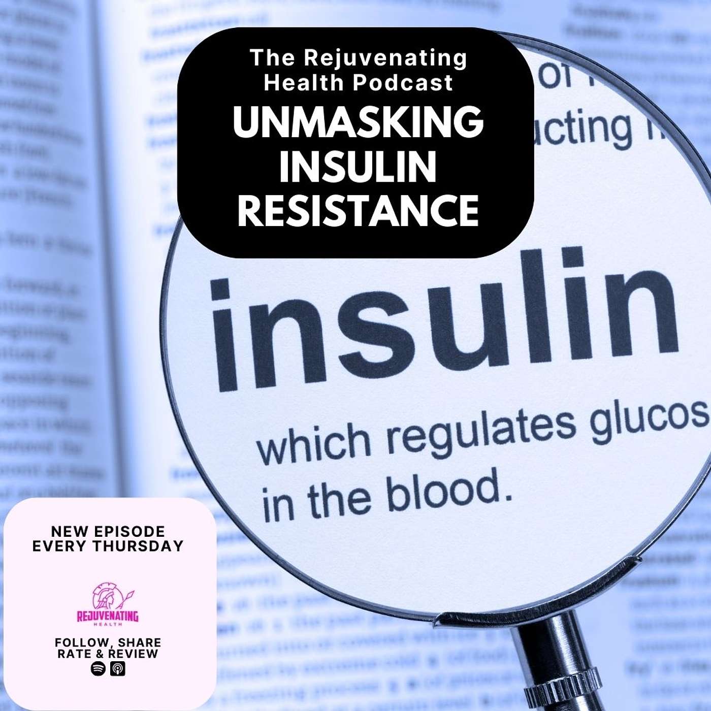 E49: Unmasking Insulin Resistance: A Silent Epidemic Affecting Our Health and How to Reverse It