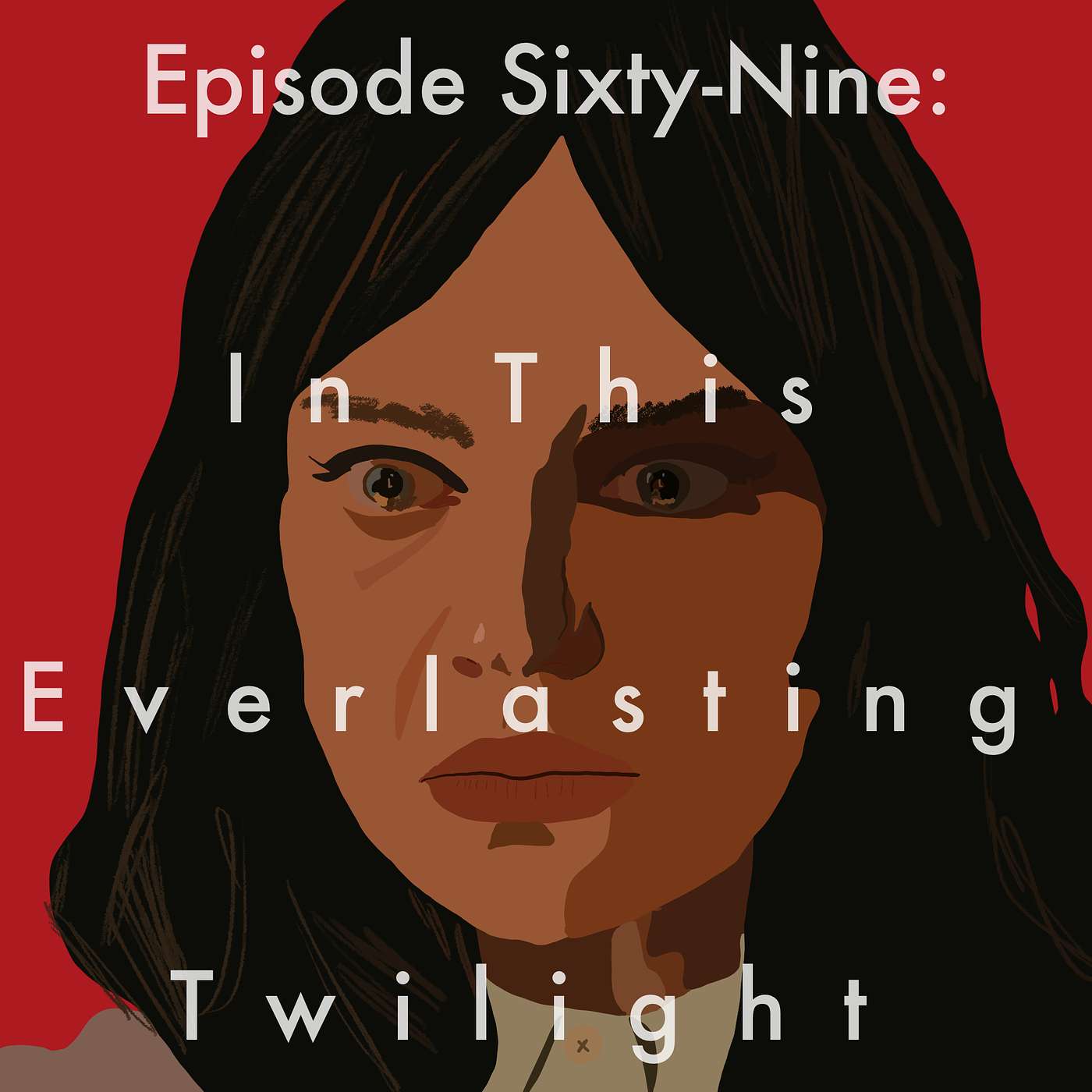 69: In This Everlasting Twilight episode artwork