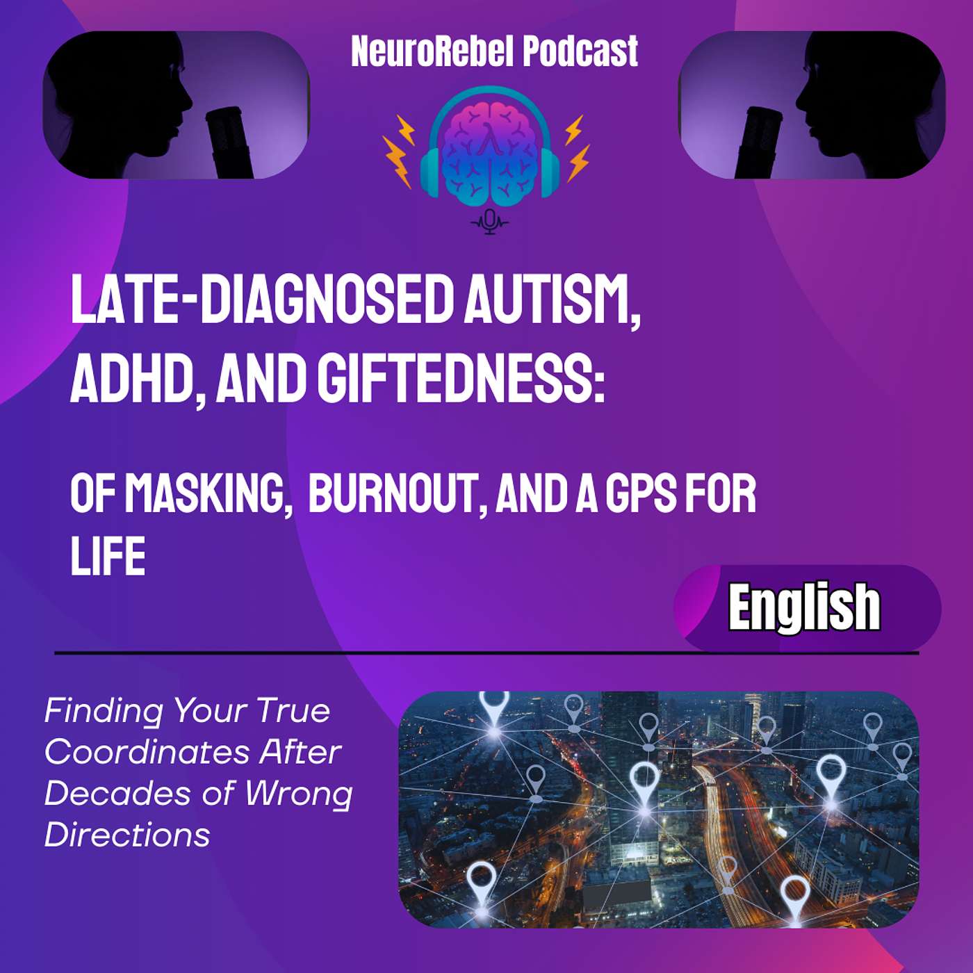 Late-Diagnosed Autism, ADHD, and Giftedness: Of Masking, Burnout, and A GPS for Life