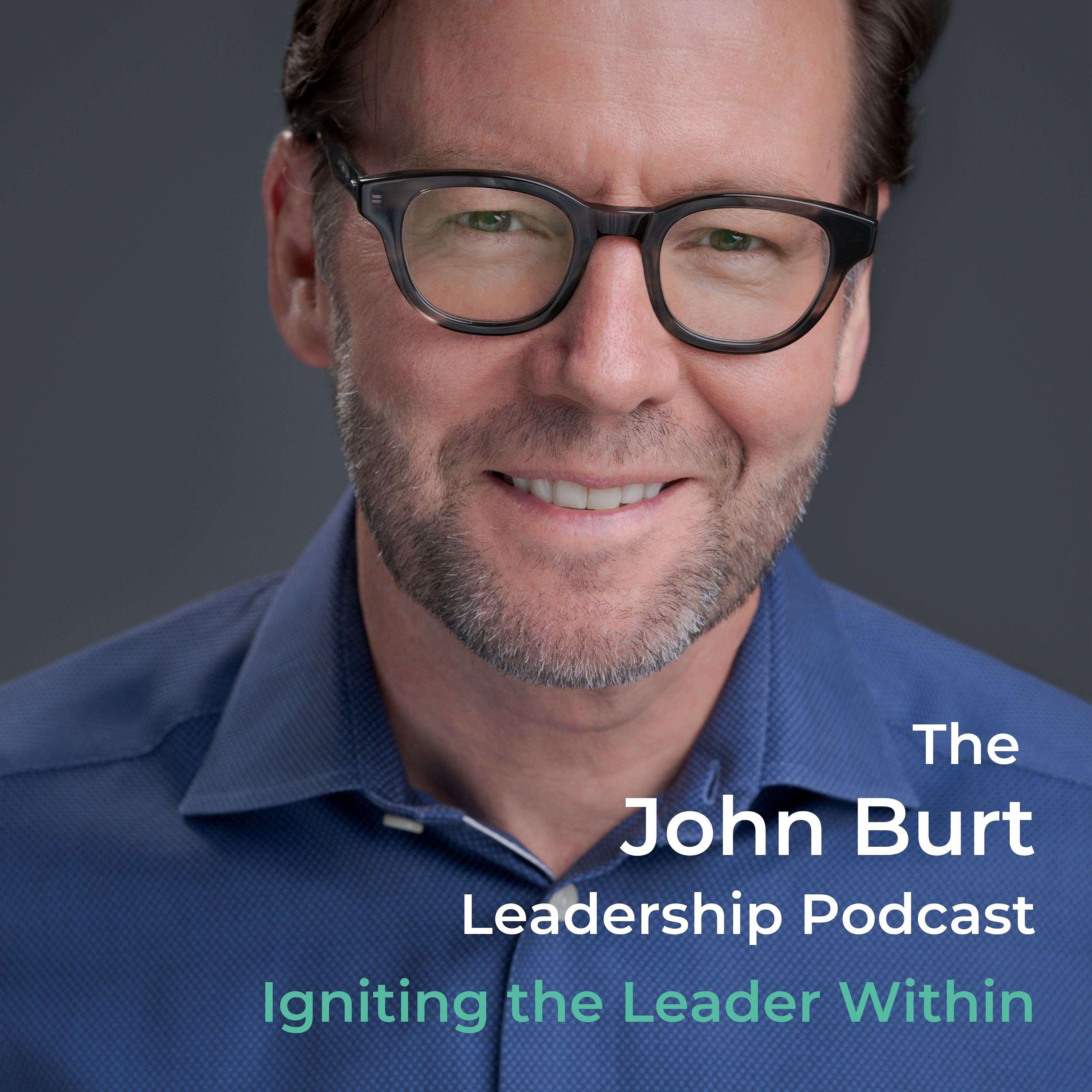 The John Burt Leadership Podcast