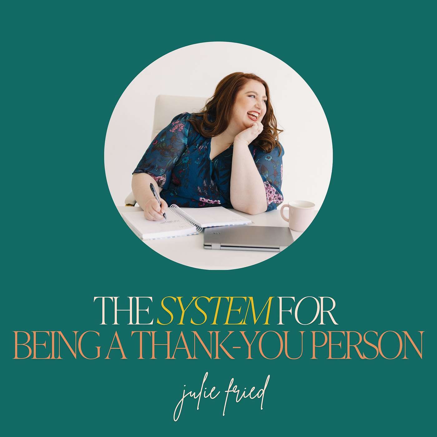 27: The System for Being a Thank-You Person 27: The System for Being a Thank-You Person