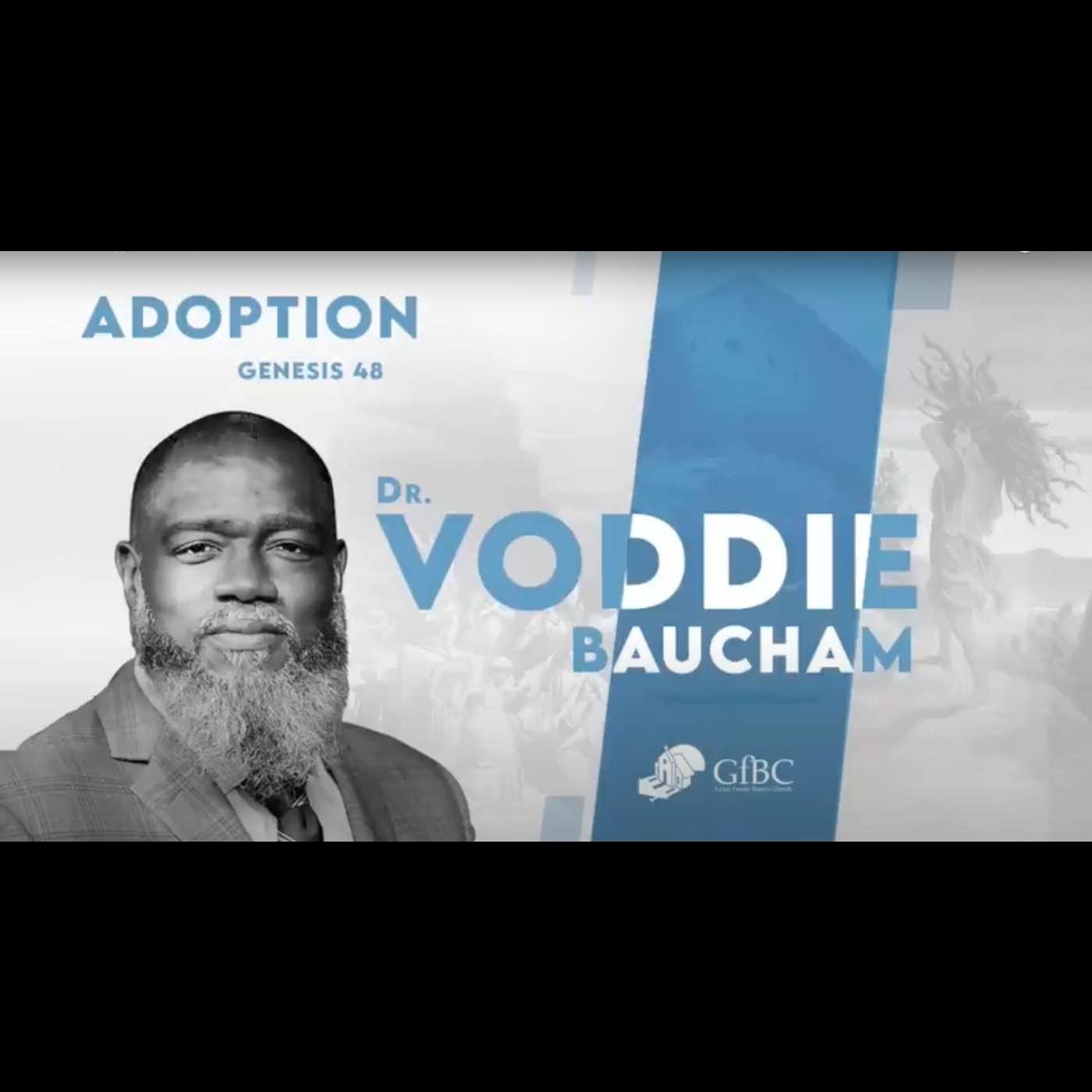 Grace Family Baptist Church - Voddie Baucham - Aaron Wright - David Shiflet - Erin Frye