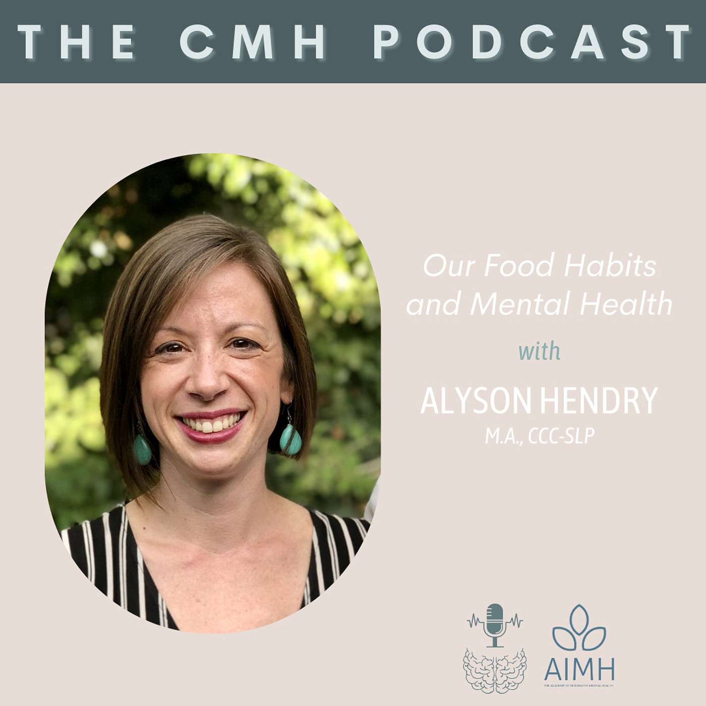 Our Food Habits and Mental Health with Alyson Hendry, M.A.,CCC-SLP Our Food Habits and Mental Health with Alyson Hendry, M.A.,CCC-SLP