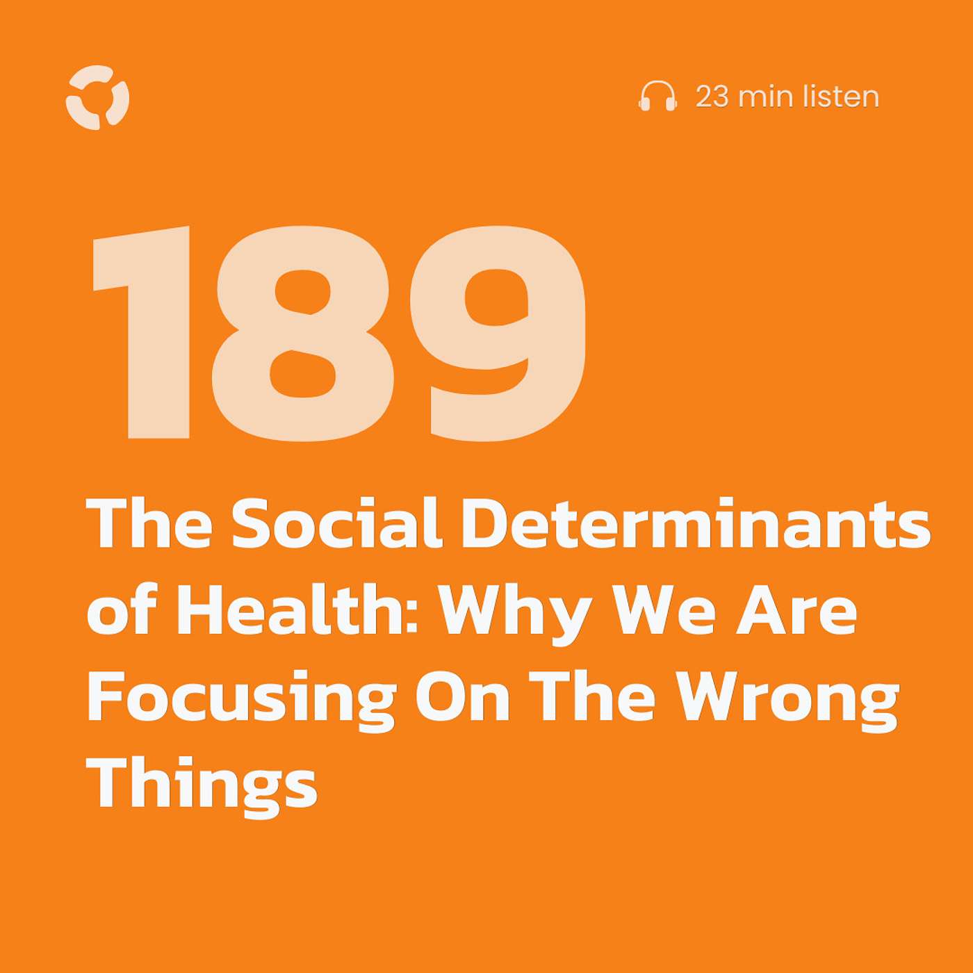 The Social Determinants of Health: Why We Are Focusing On The Wrong Things