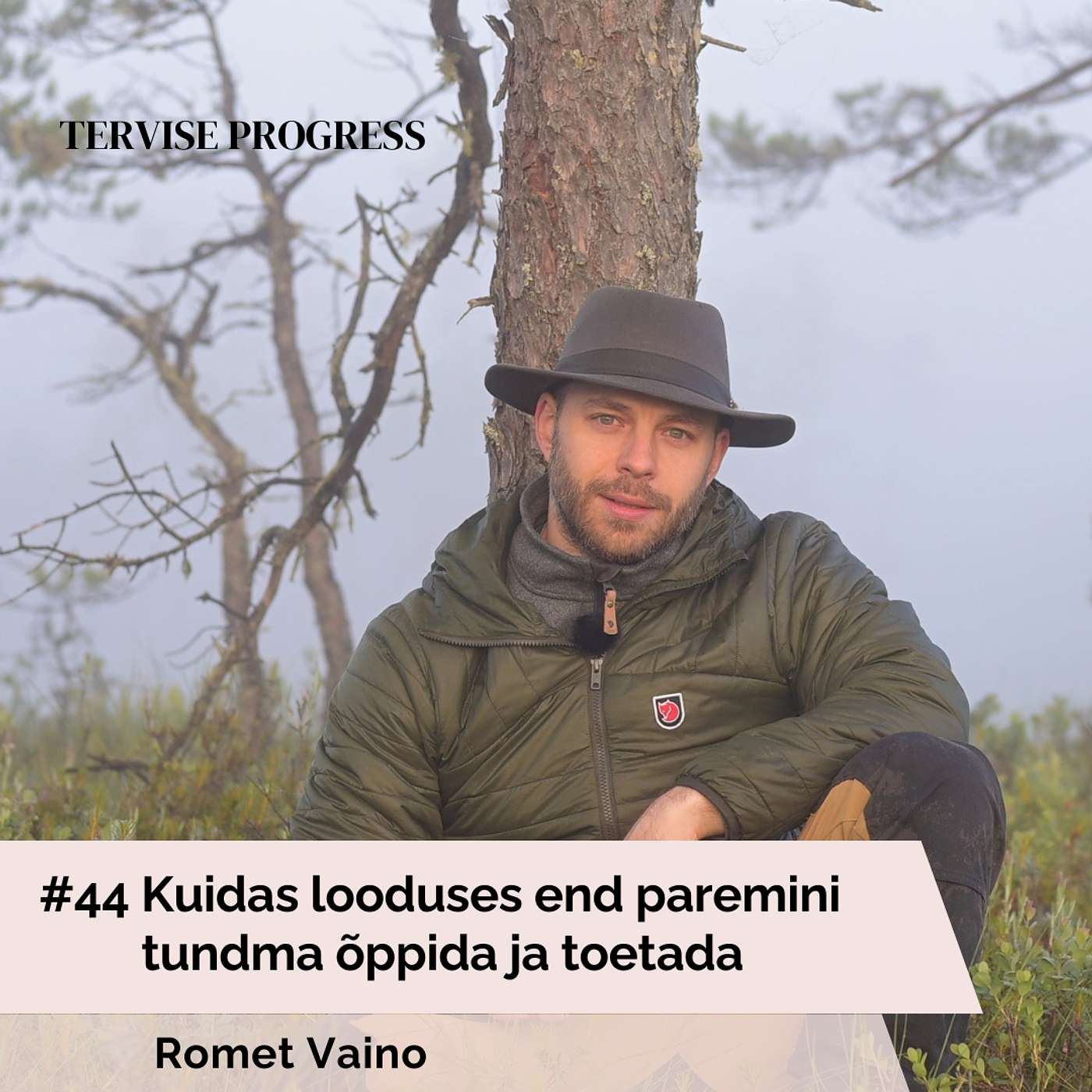 #44 Kuidas looduses end paremini tundma õppida ja toetada