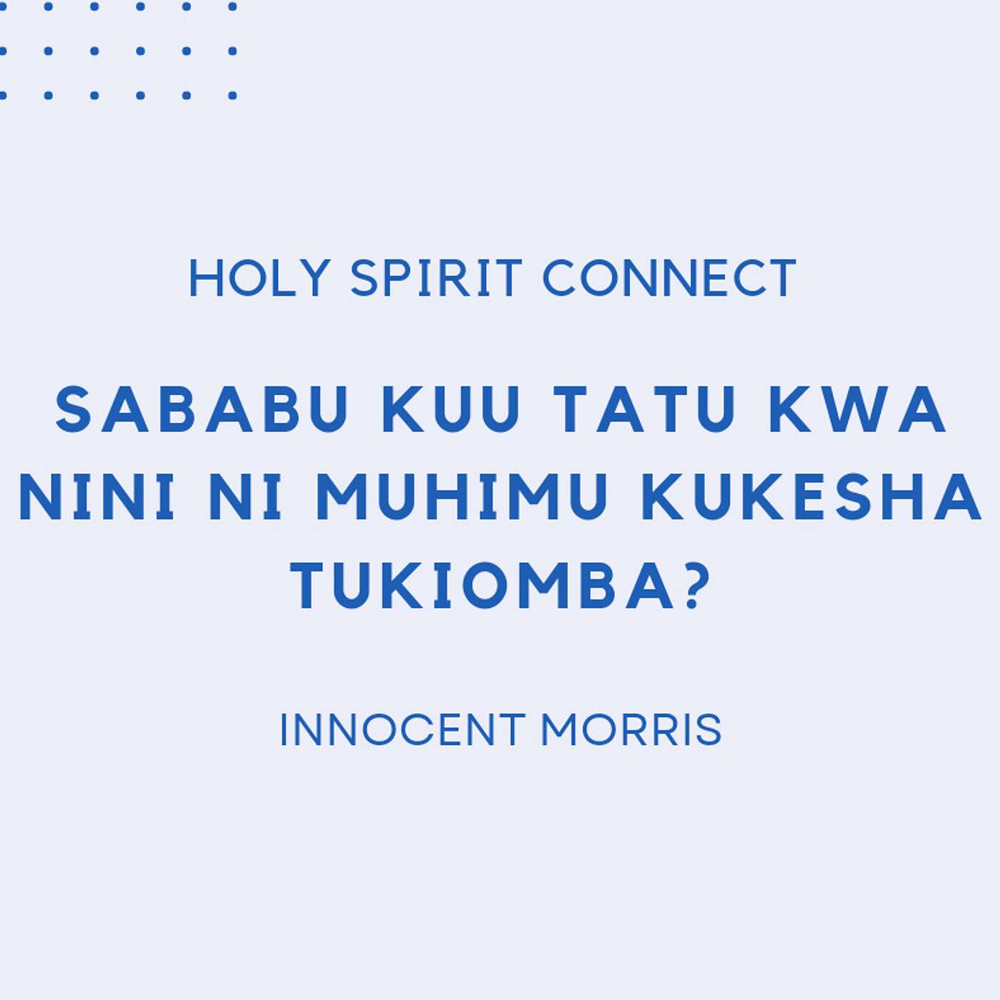 SABABU KUU TATU KWA NINI NI MUHIMU KUKESHA TUKIOMBA? by Innocent Morris episode artwork