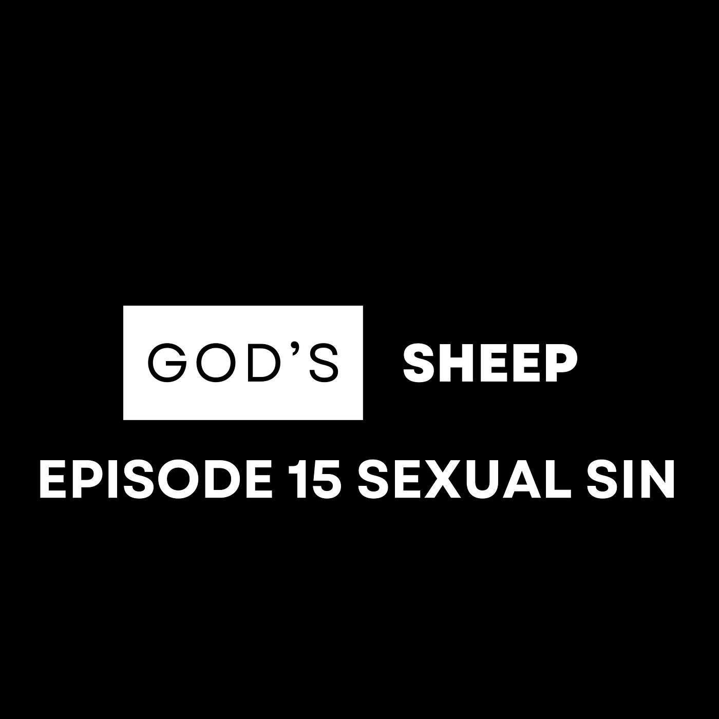 God's Sheep - Sexual Sin | The Sin Against Our Own Body