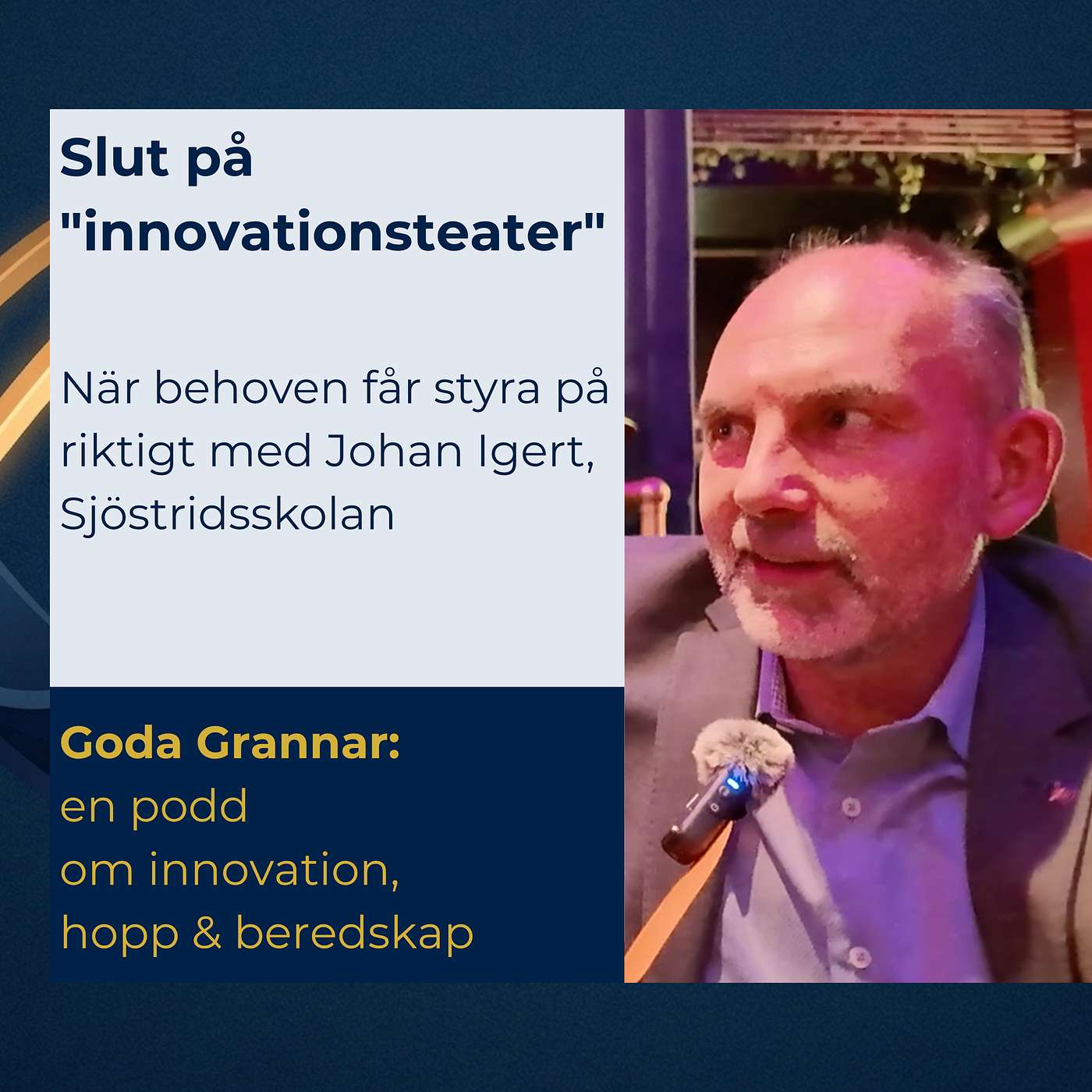 Slut på "innovationsteater": När behoven får styra på riktigt med Johan Igert, Sjöstridsskolan episode artwork