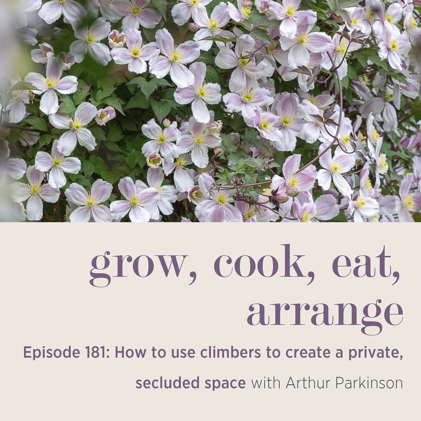 How to use climbers to create a private, secluded space with Arthur Parkinson - Episode 181