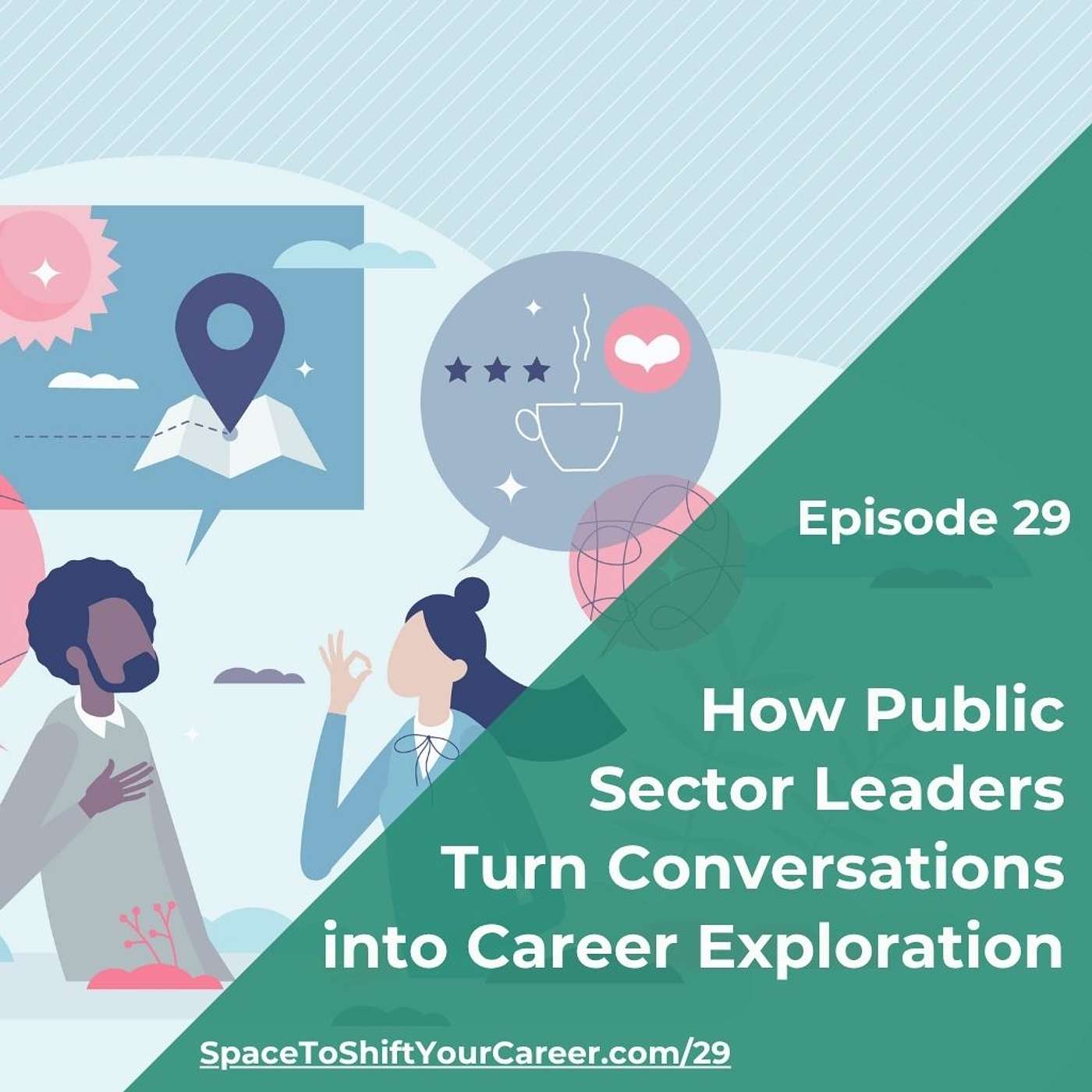 29: How Public Sector Leaders Turn Conversations into Career Exploration episode artwork