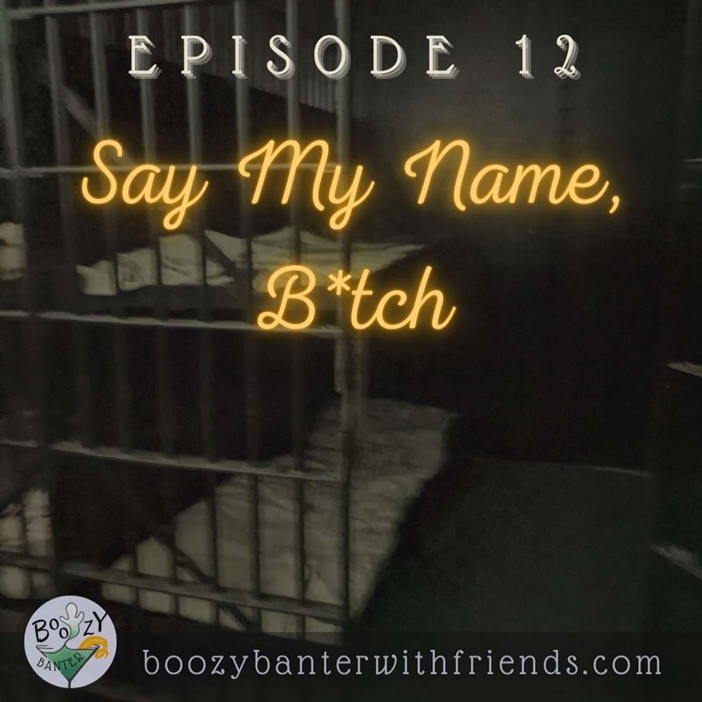 Say My Name, B*tch!