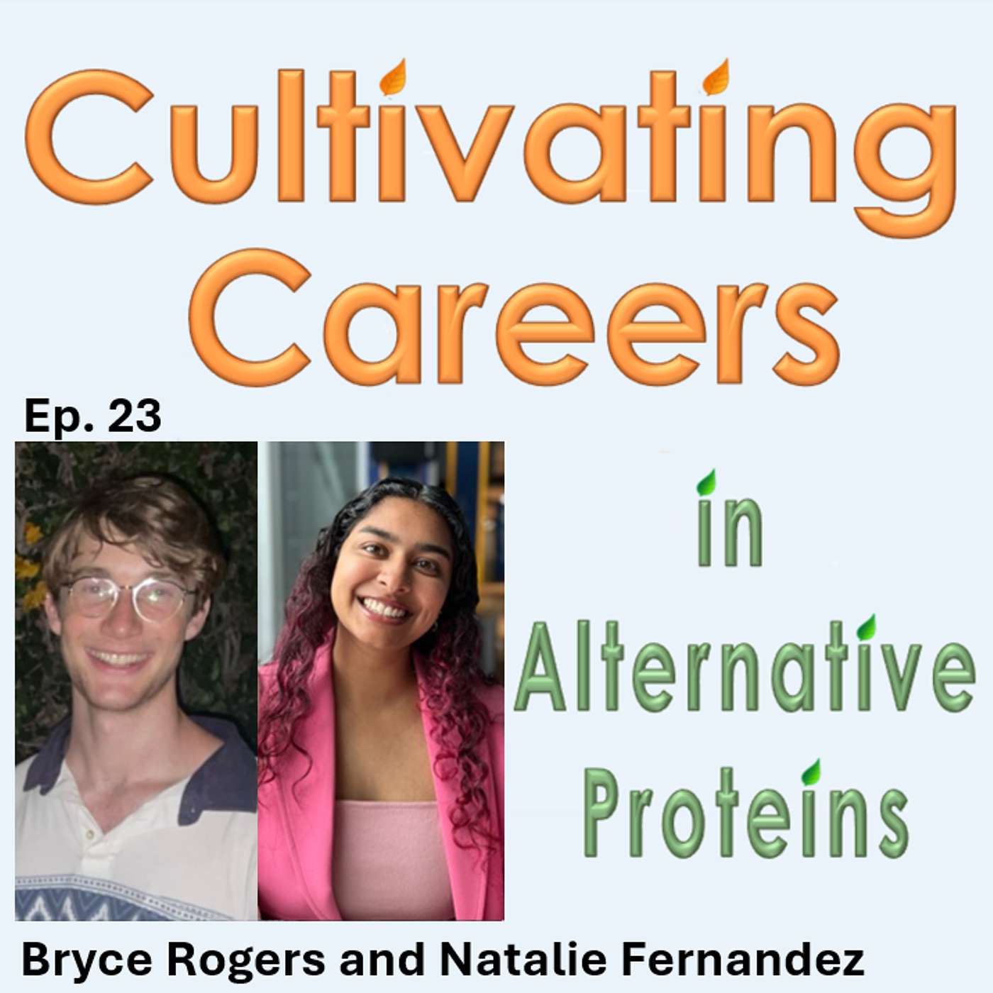 Ep. 23 - Bryce Rogers (Project Engineer at Edge Foods) and Natalie Fernandez (Aspiring Alternative Proteins Mechanical Engineer)