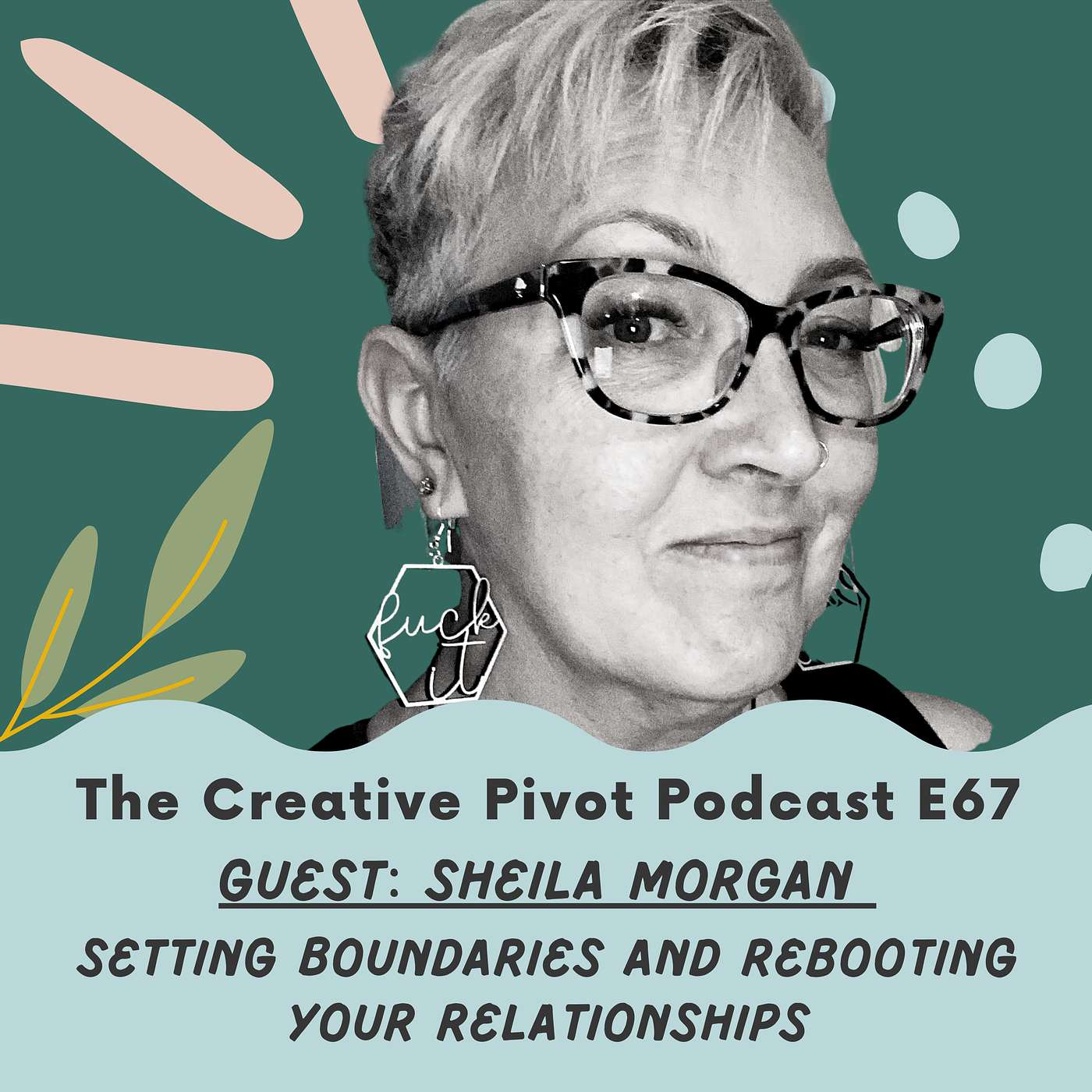 Setting Boundaries and Rebooting Your Relationships - Sheila Morgan