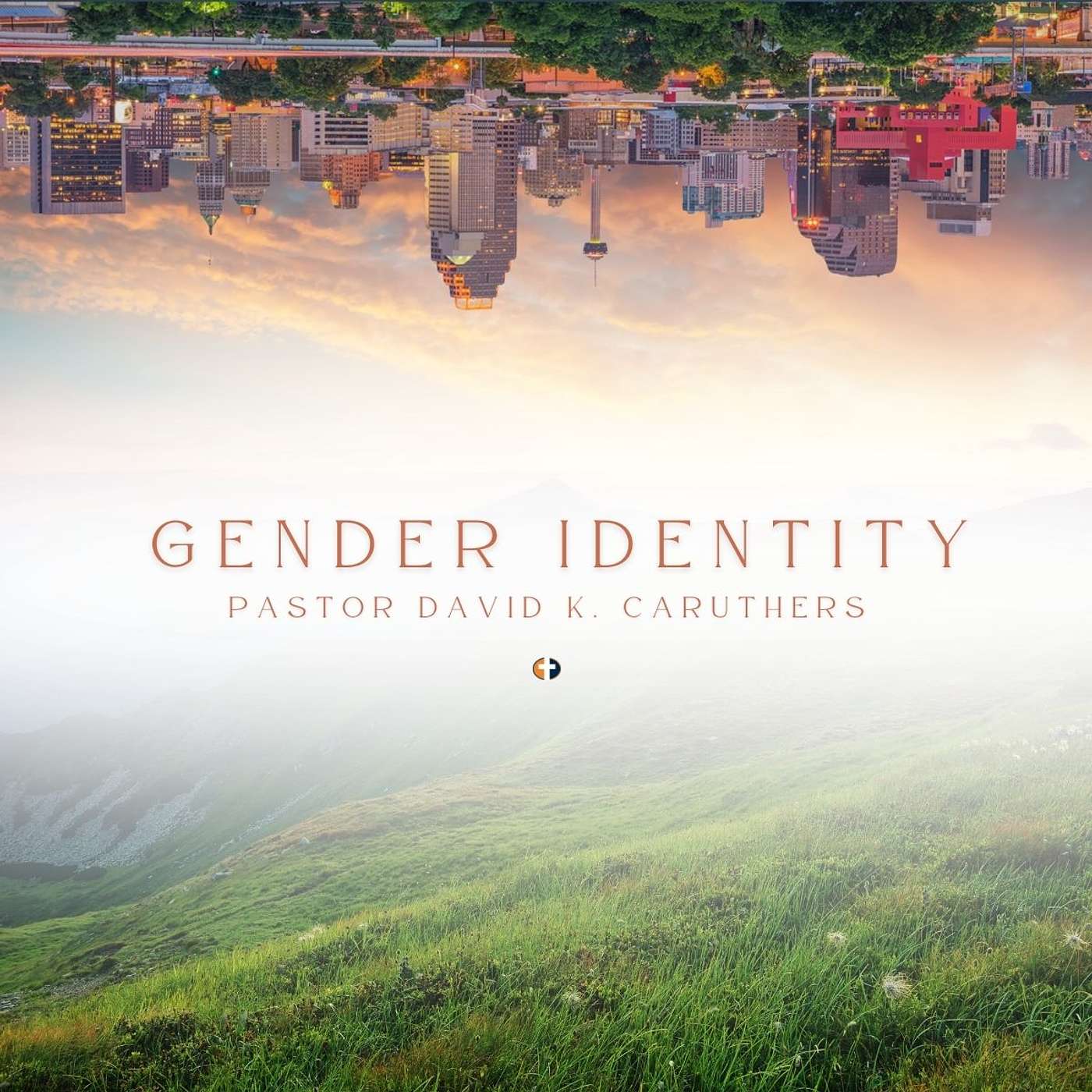 “Gender Identity” | Sunday AM | Pastor David K. Caruthers episode artwork