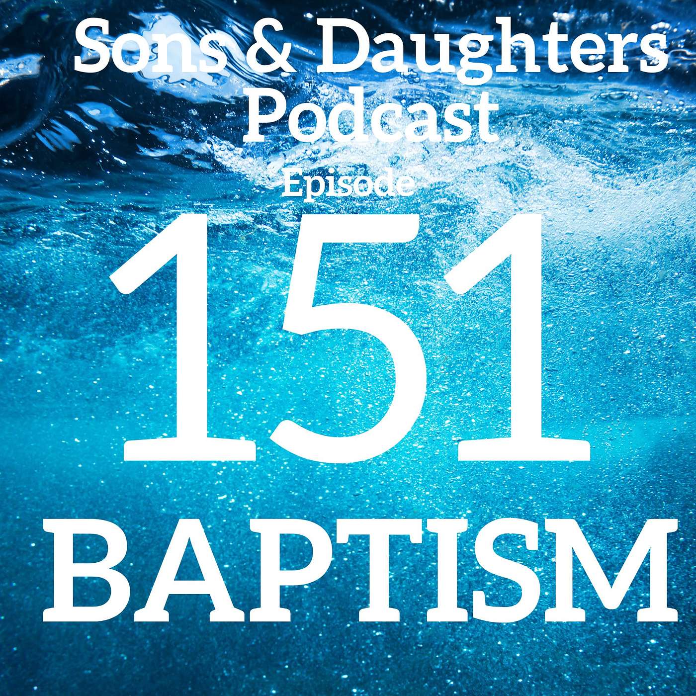 Baptism- Ep. 151