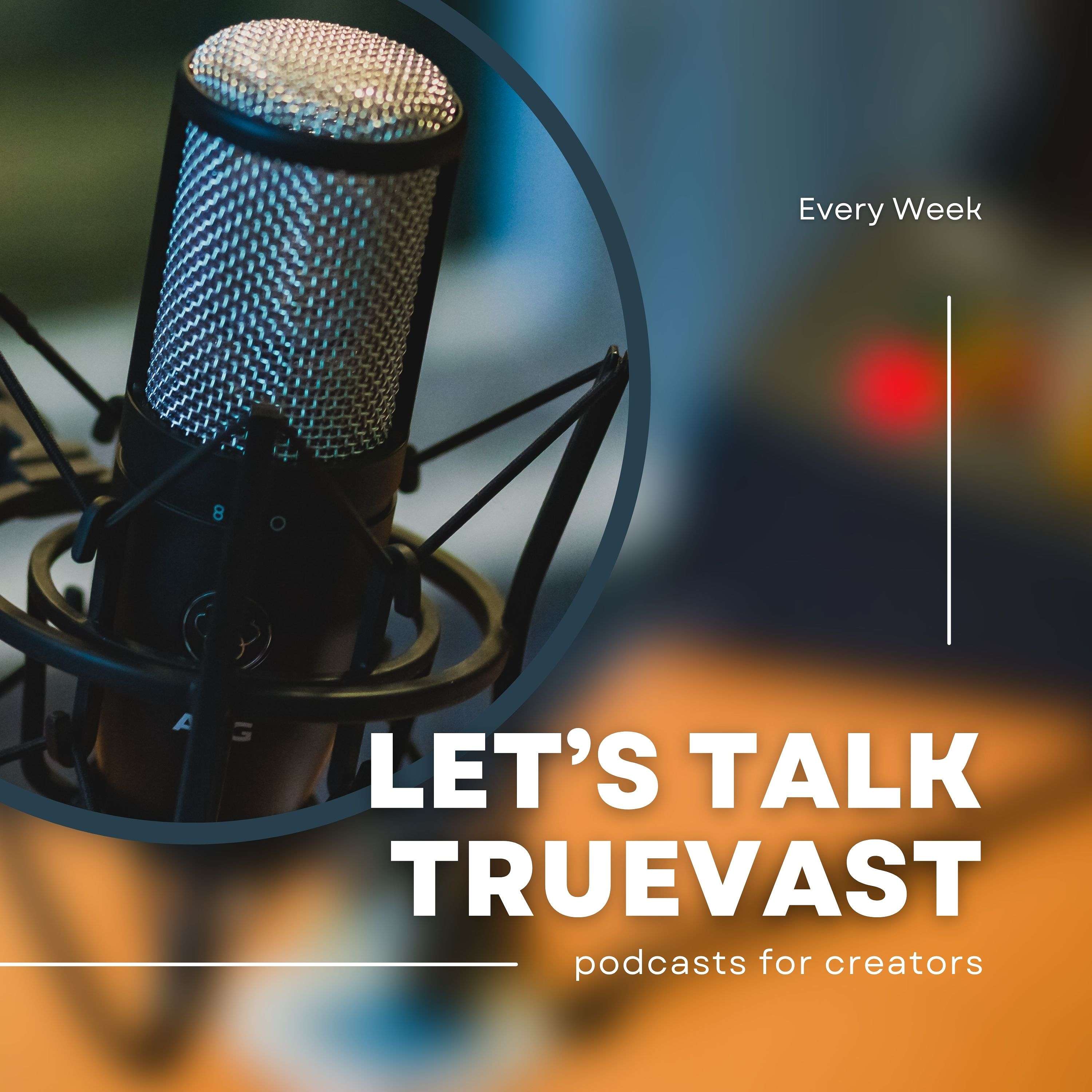 Let\'s Talk Truevast