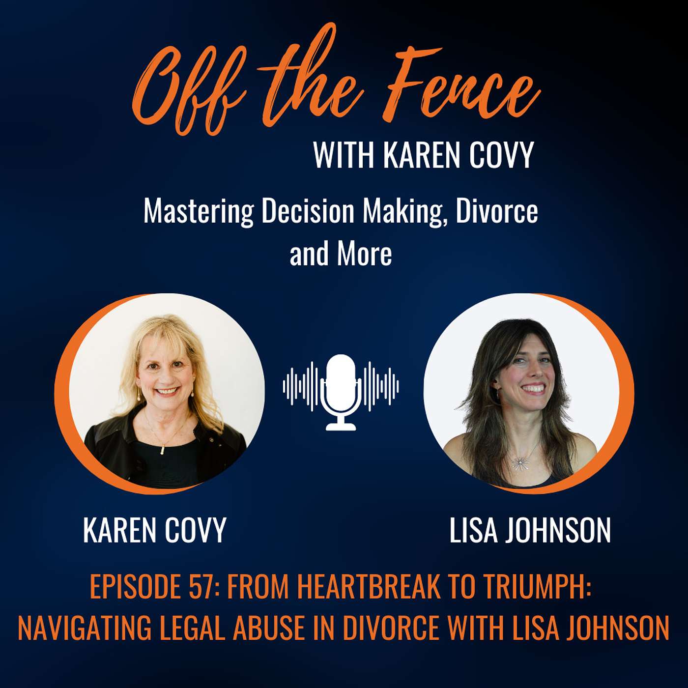 Off the Fence with Karen Covy: Mastering Decision Making, Divorce & More