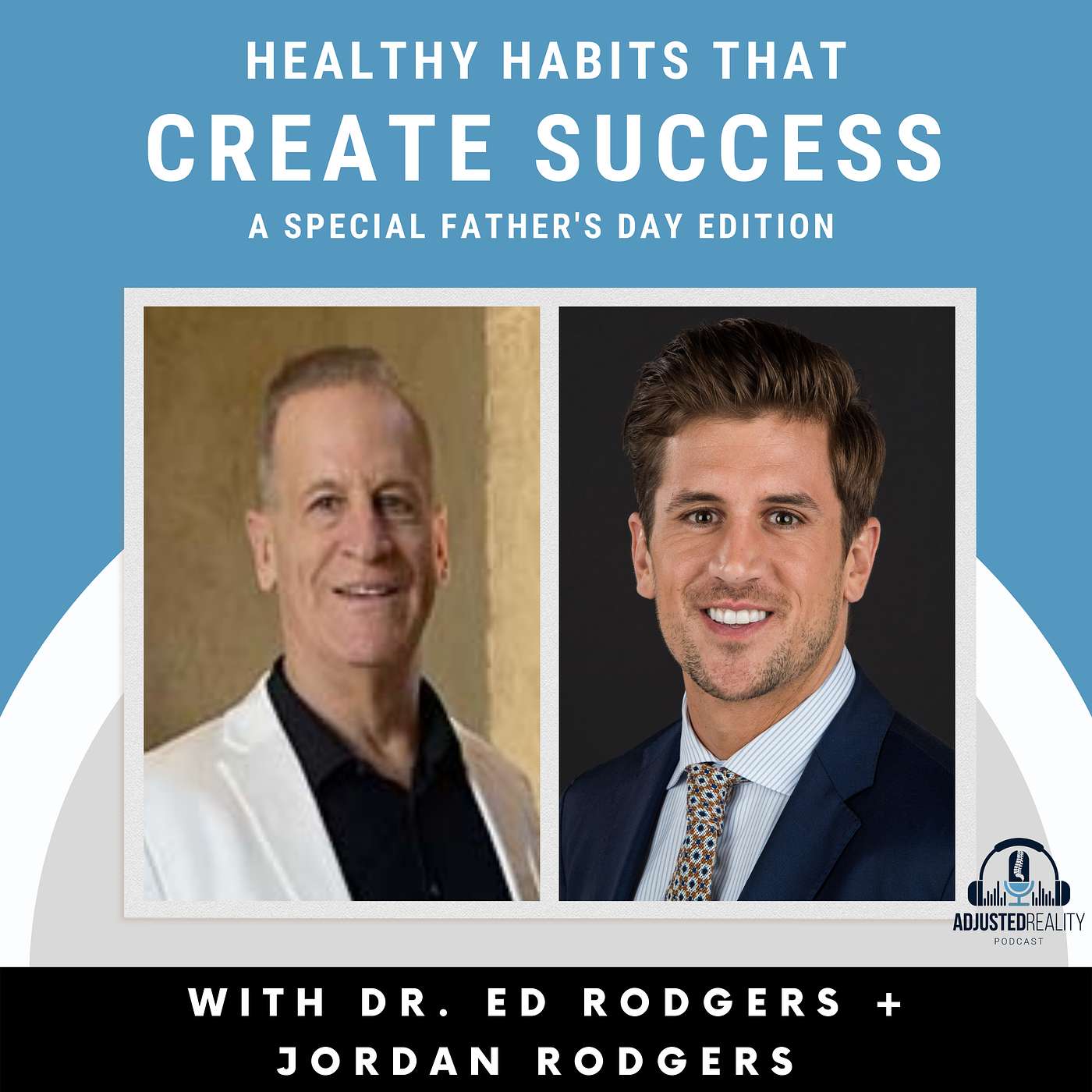 Healthy Habits That Create Success with Jordan Rodgers and Dr. Ed Rodgers episode artwork
